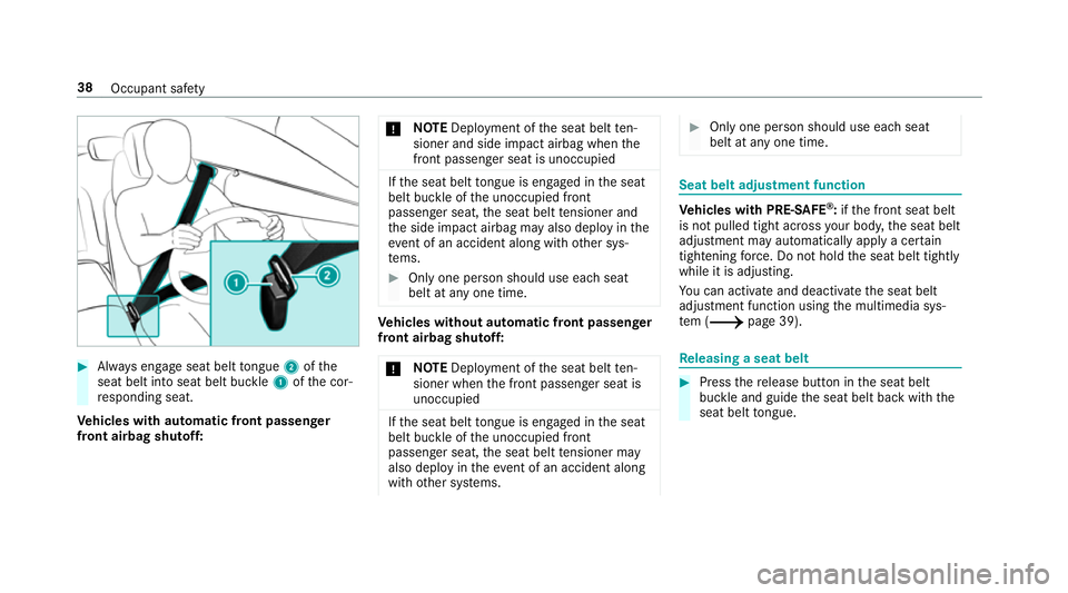 MERCEDES-BENZ C-CLASS COUPE 2018 Service Manual 0007
Alw ays engage seat belt tongue 2ofthe
seat belt into seat belt buckle 1ofthe cor‐
re sponding seat.
Ve hicles with automatic front passen ger
front airbag shu toff: 000E
NO
TEDeployment of the MERCEDES-BENZ C-CLASS COUPE 2018 Service Manual 0007
Alw ays engage seat belt tongue 2ofthe
seat belt into seat belt buckle 1ofthe cor‐
re sponding seat.
Ve hicles with automatic front passen ger
front airbag shu toff: 000E
NO
TEDeployment of the