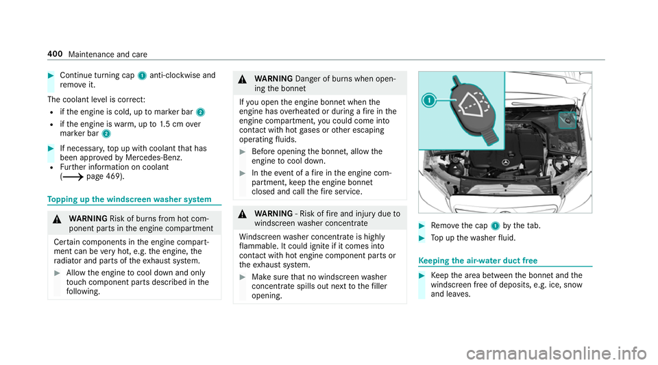 MERCEDES-BENZ C-CLASS COUPE 2018  Owners Manual 0007
Continue turning cap 1anti-clockwise and
re mo veit.
The coolant le vel is cor rect:
R ifth e engine is cold, up tomar ker bar 2
R ifth e engine is warm, up to1.5 cm over
mar ker bar 2 0007
If ne