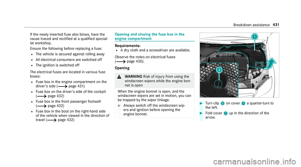 MERCEDES-BENZ C-CLASS COUPE 2018  Owners Manual If
th e newly inser ted fuse also blo ws, ha vethe
cause traced and rectified at a qualified special‐
ist workshop.
Ensure thefo llowing before replacing a fuse:
R The vehicle is secured against rol