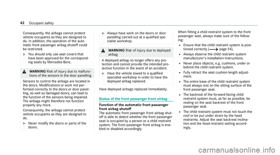 MERCEDES-BENZ C-CLASS COUPE 2018 Service Manual Consequentl
y,the airbags cann otprotect
ve hicle occupants as they are designed to
do. In addition, the operation of the auto‐
matic front passenger airbag shutoff could
be restricted. 0007
You sho MERCEDES-BENZ C-CLASS COUPE 2018 Service Manual Consequentl
y,the airbags cann otprotect
ve hicle occupants as they are designed to
do. In addition, the operation of the auto‐
matic front passenger airbag shutoff could
be restricted. 0007
You sho
