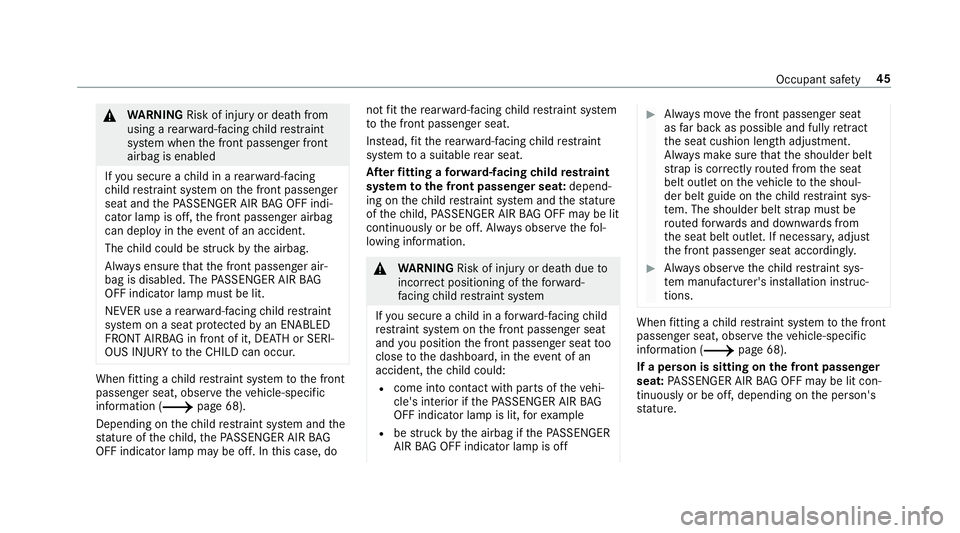 MERCEDES-BENZ C-CLASS COUPE 2018 Service Manual 000A
WARNING Risk of inju ryor death from
using a rear wa rd-facing child restra int
sy stem when the front passenger front
airbag is enabled
If yo u secure a child in a rear wa rd-facing
ch ild restr MERCEDES-BENZ C-CLASS COUPE 2018 Service Manual 000A
WARNING Risk of inju ryor death from
using a rear wa rd-facing child restra int
sy stem when the front passenger front
airbag is enabled
If yo u secure a child in a rear wa rd-facing
ch ild restr