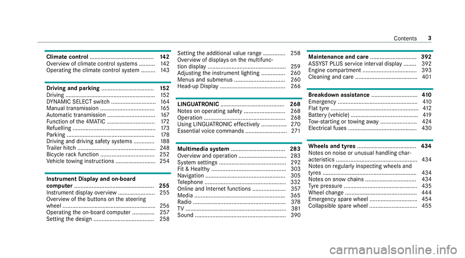 MERCEDES-BENZ C-CLASS COUPE 2018  Owners Manual Climate control
........................................ 14 2
Overview of climate contro l systems ..........1 42
Operating the climate control sy stem ......... 14 3 Driving and pa
rking ............