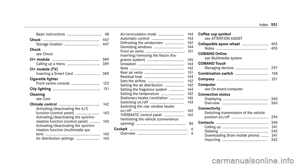MERCEDES-BENZ C-CLASS COUPE 2018 Owners Manual Basic instructions .................................. 48
Cho ck....................................................... 447
St orage location ..................................4 47
Chock see Chock
CI+ MERCEDES-BENZ C-CLASS COUPE 2018 Owners Manual Basic instructions .................................. 48
Cho ck....................................................... 447
St orage location ..................................4 47
Chock see Chock
CI+