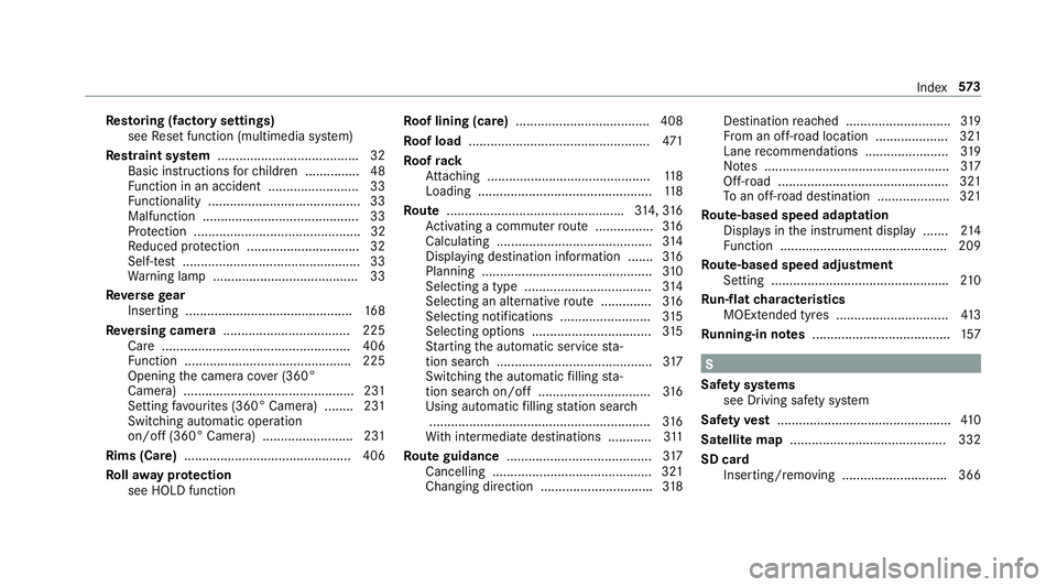 MERCEDES-BENZ C-CLASS COUPE 2018 Owners Manual Re
storing (factory settings)
see Reset function (multimedia sy stem)
Re stra int sy stem ...................................... .32
Basic instructions forch ildren .............. .48
Fu nction in an MERCEDES-BENZ C-CLASS COUPE 2018 Owners Manual Re
storing (factory settings)
see Reset function (multimedia sy stem)
Re stra int sy stem ...................................... .32
Basic instructions forch ildren .............. .48
Fu nction in an