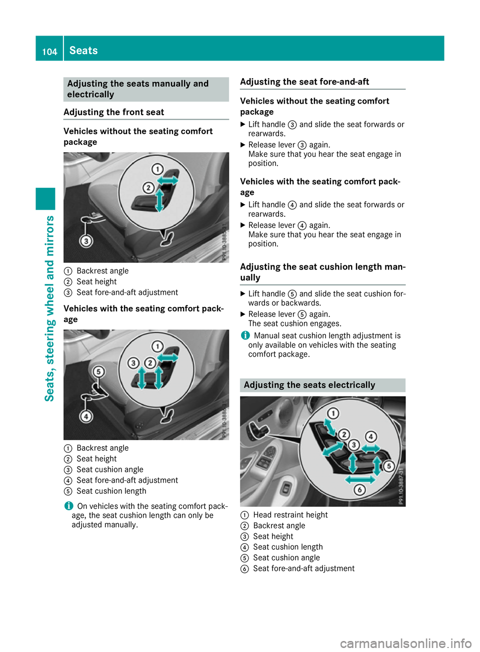 MERCEDES-BENZ C-CLASS COUPE 2015 Owners Manual Adjusting th
eseats manually and
electrically
Adjusting th efront seat Vehicles withou
tthe seating comfort
package :
Backrest angle
; Seat height
= Seat fore-and-af tadjustment
Vehicles wit hthe seat MERCEDES-BENZ C-CLASS COUPE 2015 Owners Manual Adjusting th
eseats manually and
electrically
Adjusting th efront seat Vehicles withou
tthe seating comfort
package :
Backrest angle
; Seat height
= Seat fore-and-af tadjustment
Vehicles wit hthe seat