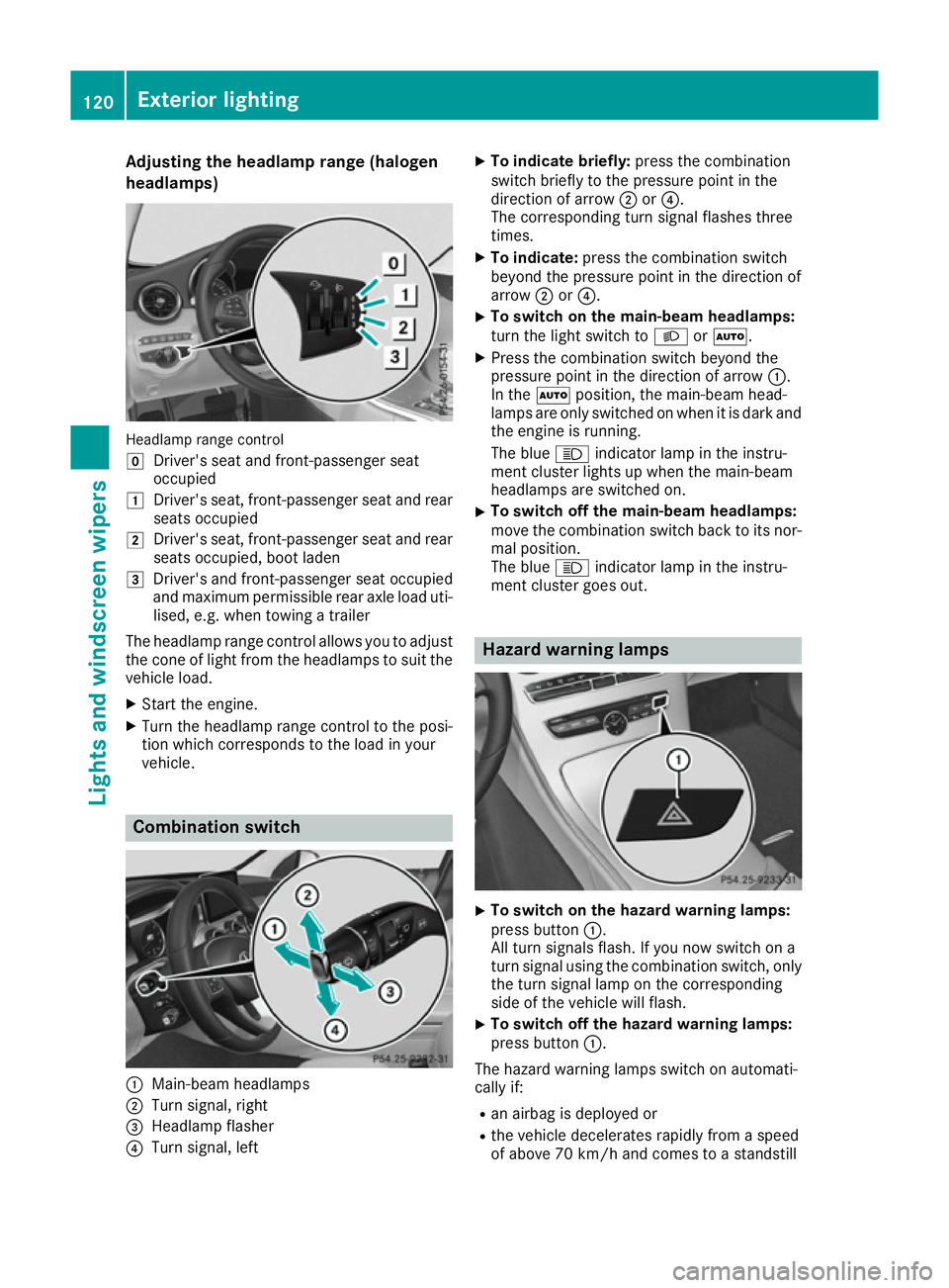 MERCEDES-BENZ C-CLASS COUPE 2015  Owners Manual Adjusting th
eheadlamp range (halogen
headlamps) Headlamp range control
g
Driver's seat and front-passenger seat
occupied
1 Driver's seat ,front-pa ssenger seat and rear
seat soccupied
2 Drive