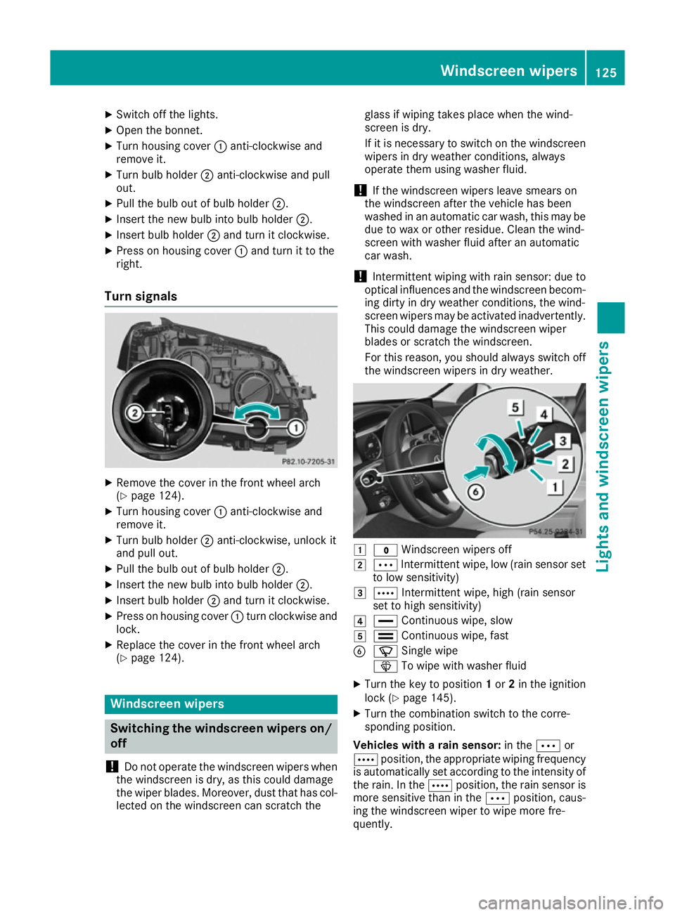 MERCEDES-BENZ C-CLASS COUPE 2015 Owners Manual X
Switch off the lights.
X Ope nthe bonnet.
X Turn housing cover :anti-clockwise and
remove it.
X Turn bulb holder ;anti-clockwise and pull
out.
X Pull the bulb ou tofbulbh older ;.
X Insert the new b MERCEDES-BENZ C-CLASS COUPE 2015 Owners Manual X
Switch off the lights.
X Ope nthe bonnet.
X Turn housing cover :anti-clockwise and
remove it.
X Turn bulb holder ;anti-clockwise and pull
out.
X Pull the bulb ou tofbulbh older ;.
X Insert the new b