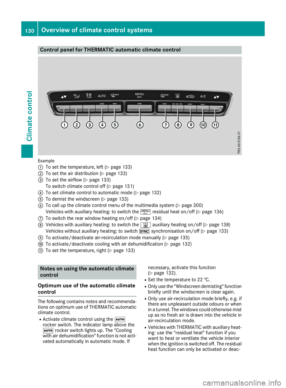 MERCEDES-BENZ C-CLASS COUPE 2015  Owners Manual Control panel for THERMATIC automatic climat
econtrol Example
:
To set th etem perature, left (Y page 133)
; To set th eair distribution (Y page 133)
= To set th eairflow (Y page 133)
To switch climat