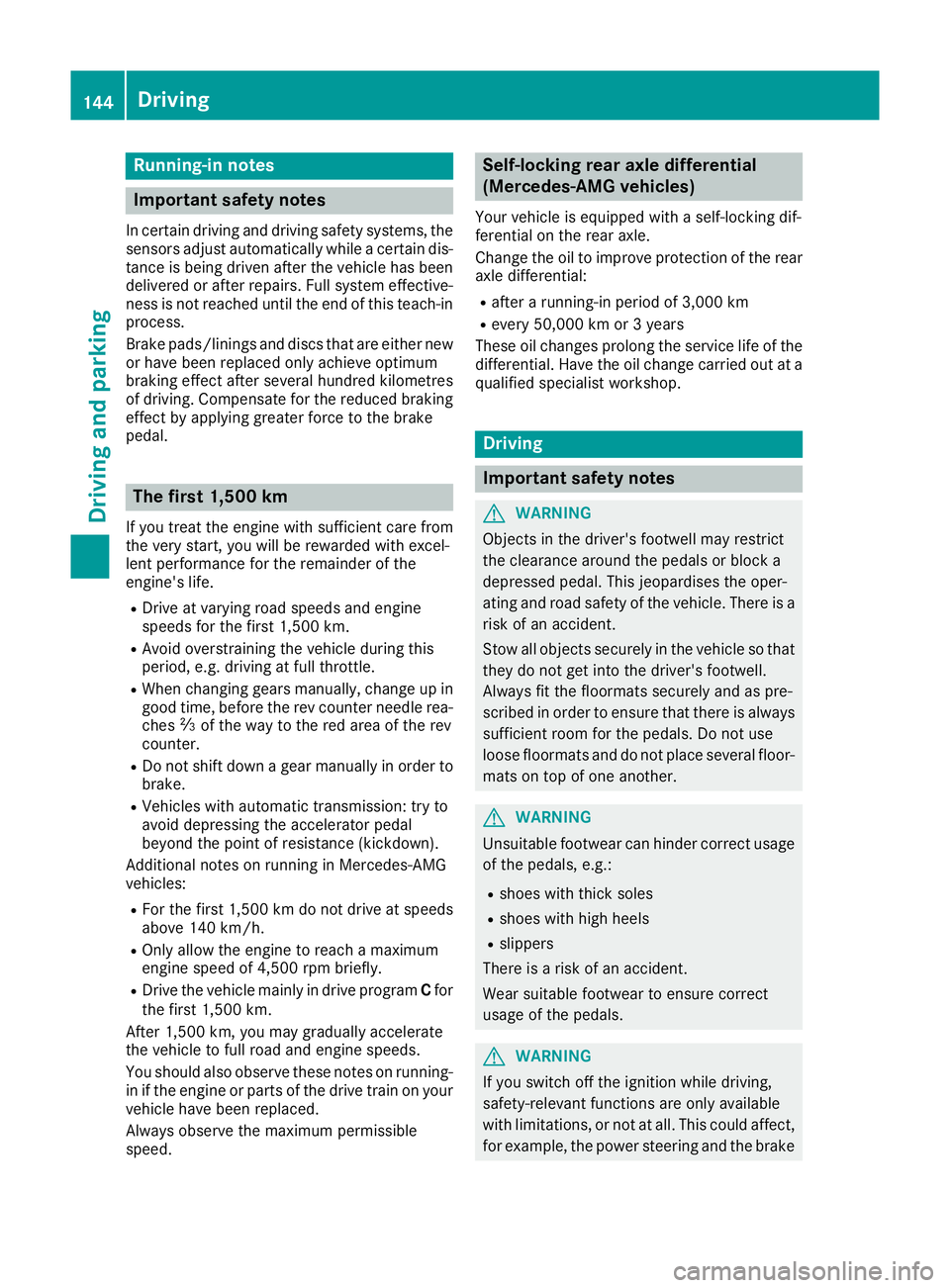 MERCEDES-BENZ C-CLASS COUPE 2015 Owners Manual Running-i
nnotes Important safety notes
In certain driving and driving safety systems ,the
sensors adjust automaticall ywhile acertain dis-
tance is being driven afte rthe vehicl ehasbeen
delivered or MERCEDES-BENZ C-CLASS COUPE 2015 Owners Manual Running-i
nnotes Important safety notes
In certain driving and driving safety systems ,the
sensors adjust automaticall ywhile acertain dis-
tance is being driven afte rthe vehicl ehasbeen
delivered or
