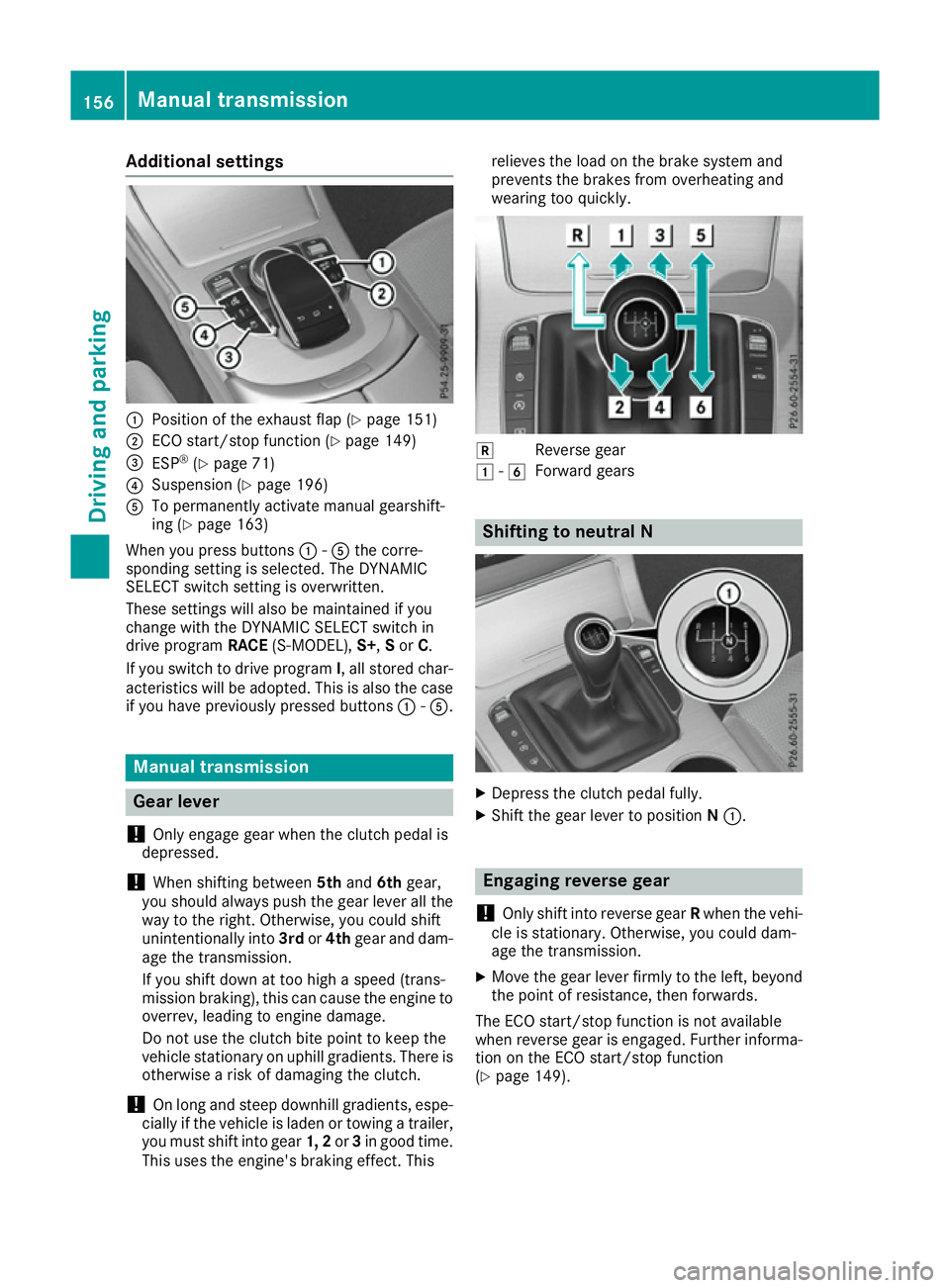 MERCEDES-BENZ C-CLASS COUPE 2015 Owners Manual Additiona
lsettings :
Position of th eexhaust flap (Y page 151)
; ECO start/sto pfunction (Y page 149)
= ESP ®
(Y page 71)
? Suspension (Y page 196)
A To permanentl yactivat emanual gearshift-
ing (Y MERCEDES-BENZ C-CLASS COUPE 2015 Owners Manual Additiona
lsettings :
Position of th eexhaust flap (Y page 151)
; ECO start/sto pfunction (Y page 149)
= ESP ®
(Y page 71)
? Suspension (Y page 196)
A To permanentl yactivat emanual gearshift-
ing (Y