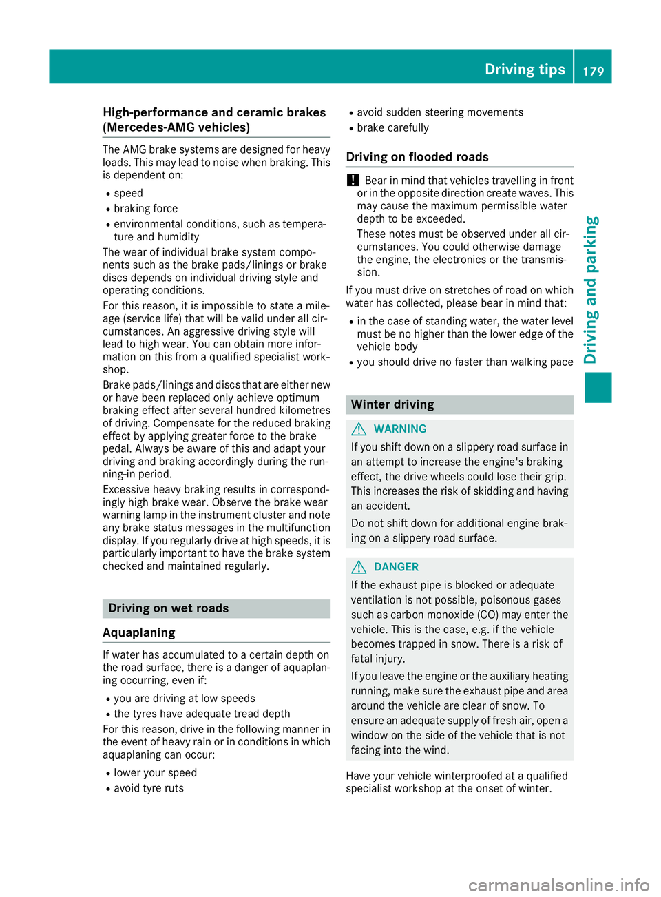 MERCEDES-BENZ C-CLASS COUPE 2015 User Guide High-performance and ceramic brakes
(Mercedes-AMG vehicles) The AMG brake systems are designed for heavy
loads. This may lea dtonoise when braking. This
is dependent on:
R speed
R braking force
R envi MERCEDES-BENZ C-CLASS COUPE 2015 User Guide High-performance and ceramic brakes
(Mercedes-AMG vehicles) The AMG brake systems are designed for heavy
loads. This may lea dtonoise when braking. This
is dependent on:
R speed
R braking force
R envi
