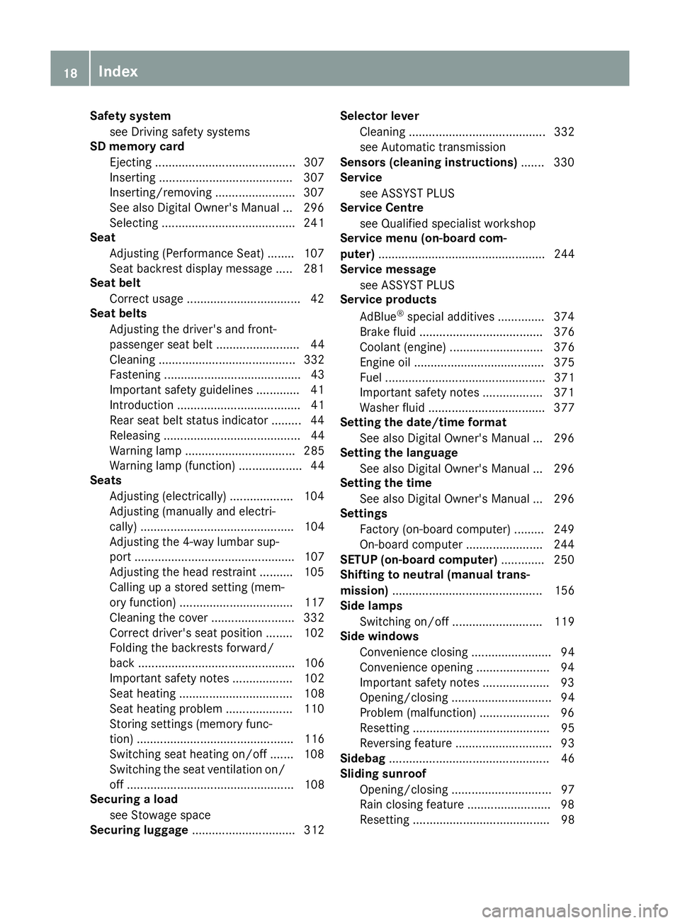 MERCEDES-BENZ C-CLASS COUPE 2015 Owners Manual Safety system
see Driving safety systems
SD memory card
Ejecting .......................................... 307
Inserting ........................................3 07
Inserting/removing .............. MERCEDES-BENZ C-CLASS COUPE 2015 Owners Manual Safety system
see Driving safety systems
SD memory card
Ejecting .......................................... 307
Inserting ........................................3 07
Inserting/removing ..............