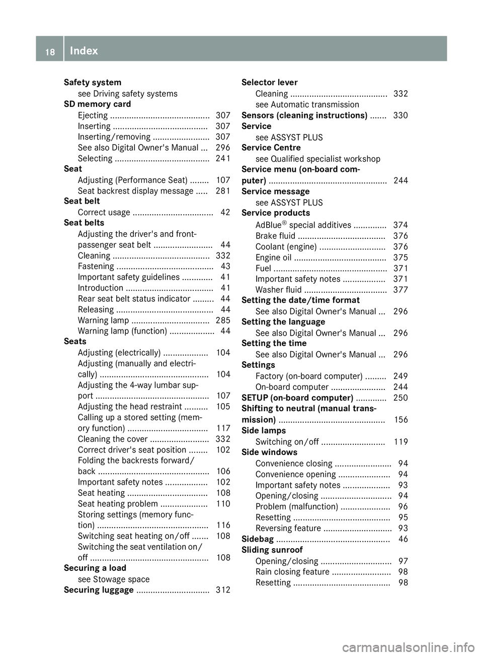 MERCEDES-BENZ C-CLASS COUPE 2015  Owners Manual Safety system
see Driving safety systems
SD memory card
Ejecting .......................................... 307
Inserting ........................................3 07
Inserting/removing ..............