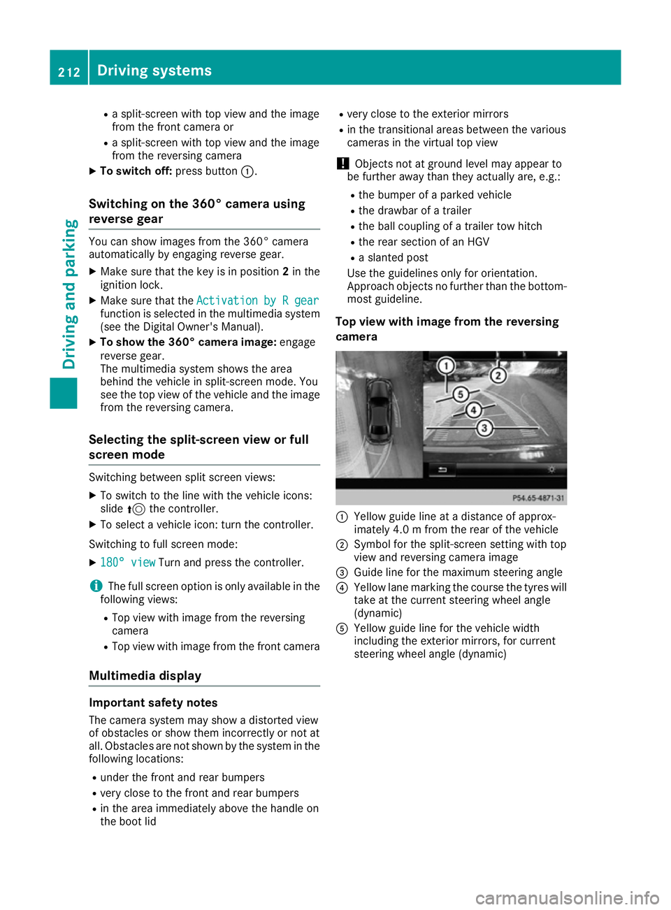 MERCEDES-BENZ C-CLASS COUPE 2015 Owners Manual R
as plit-screen with to pview and th eimage
from th efront camera or
R as plit-screen with to pview and th eimage
from th ereversing camera
X To switch off: pressbutton :.
Switching on th e360° came MERCEDES-BENZ C-CLASS COUPE 2015 Owners Manual R
as plit-screen with to pview and th eimage
from th efront camera or
R as plit-screen with to pview and th eimage
from th ereversing camera
X To switch off: pressbutton :.
Switching on th e360° came