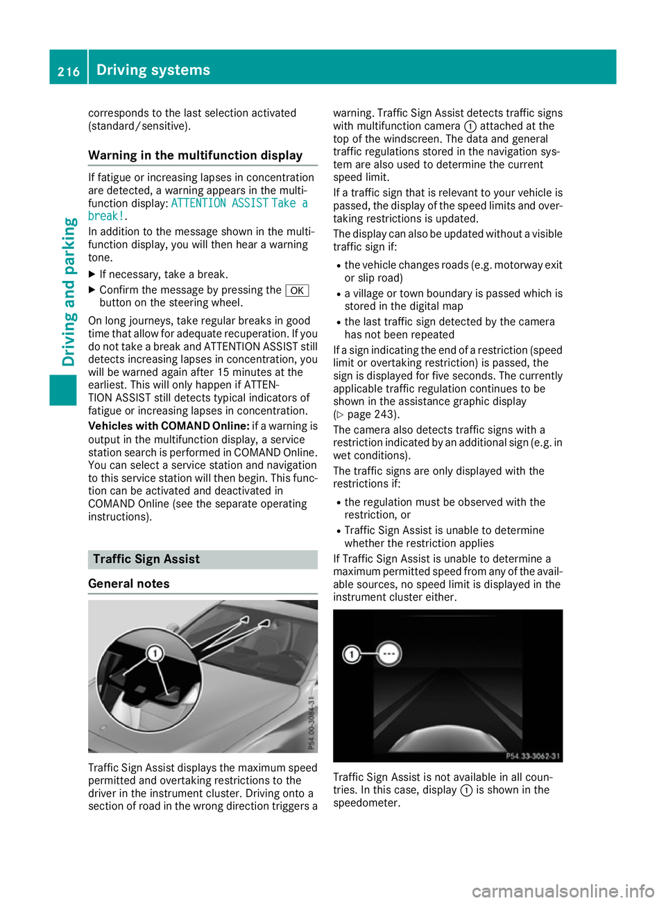 MERCEDES-BENZ C-CLASS COUPE 2015 Owners Manual corresponds to the last selectio
nactivated
(standard/sensitive).
Warning in the multifunctio ndisplay If fatigu
eorincreasing lapse sinconcentration
are detected, awarning appears in the multi-
funct MERCEDES-BENZ C-CLASS COUPE 2015 Owners Manual corresponds to the last selectio
nactivated
(standard/sensitive).
Warning in the multifunctio ndisplay If fatigu
eorincreasing lapse sinconcentration
are detected, awarning appears in the multi-
funct