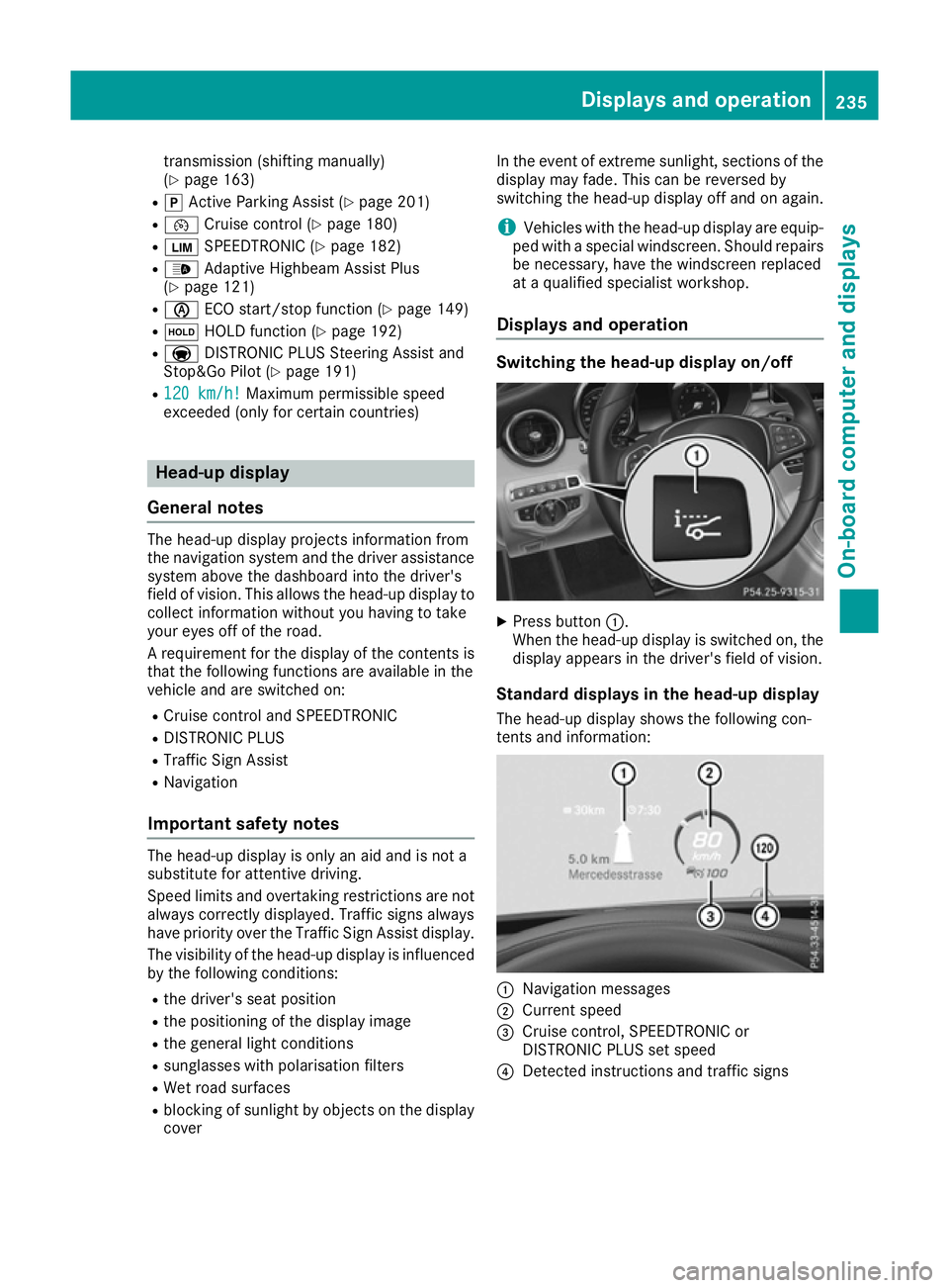 MERCEDES-BENZ C-CLASS COUPE 2015 Owners Manual transmission (shiftin
gmanually)
(Y page 163)
R j Activ eParking Assist (Y page 201)
R ¯ Cruise contro l(Ypage 180)
R È SPEEDTRONIC (Y page 182)
R _ Adaptive Highbea mAssist Plus
(Y page 121)
R è E MERCEDES-BENZ C-CLASS COUPE 2015 Owners Manual transmission (shiftin
gmanually)
(Y page 163)
R j Activ eParking Assist (Y page 201)
R ¯ Cruise contro l(Ypage 180)
R È SPEEDTRONIC (Y page 182)
R _ Adaptive Highbea mAssist Plus
(Y page 121)
R è E