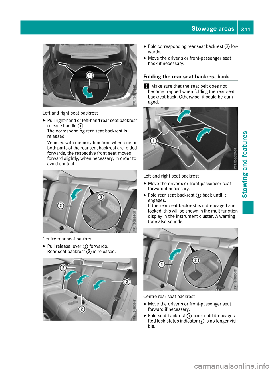 MERCEDES-BENZ C-CLASS COUPE 2015 Owners Manual Left and right seat backrest
X Pullr ight-hand or left-hand rear seat backrest
release handle :.
The corresponding rear seat backrest is
released.
Vehicle swith memory function: when one or
both parts MERCEDES-BENZ C-CLASS COUPE 2015 Owners Manual Left and right seat backrest
X Pullr ight-hand or left-hand rear seat backrest
release handle :.
The corresponding rear seat backrest is
released.
Vehicle swith memory function: when one or
both parts