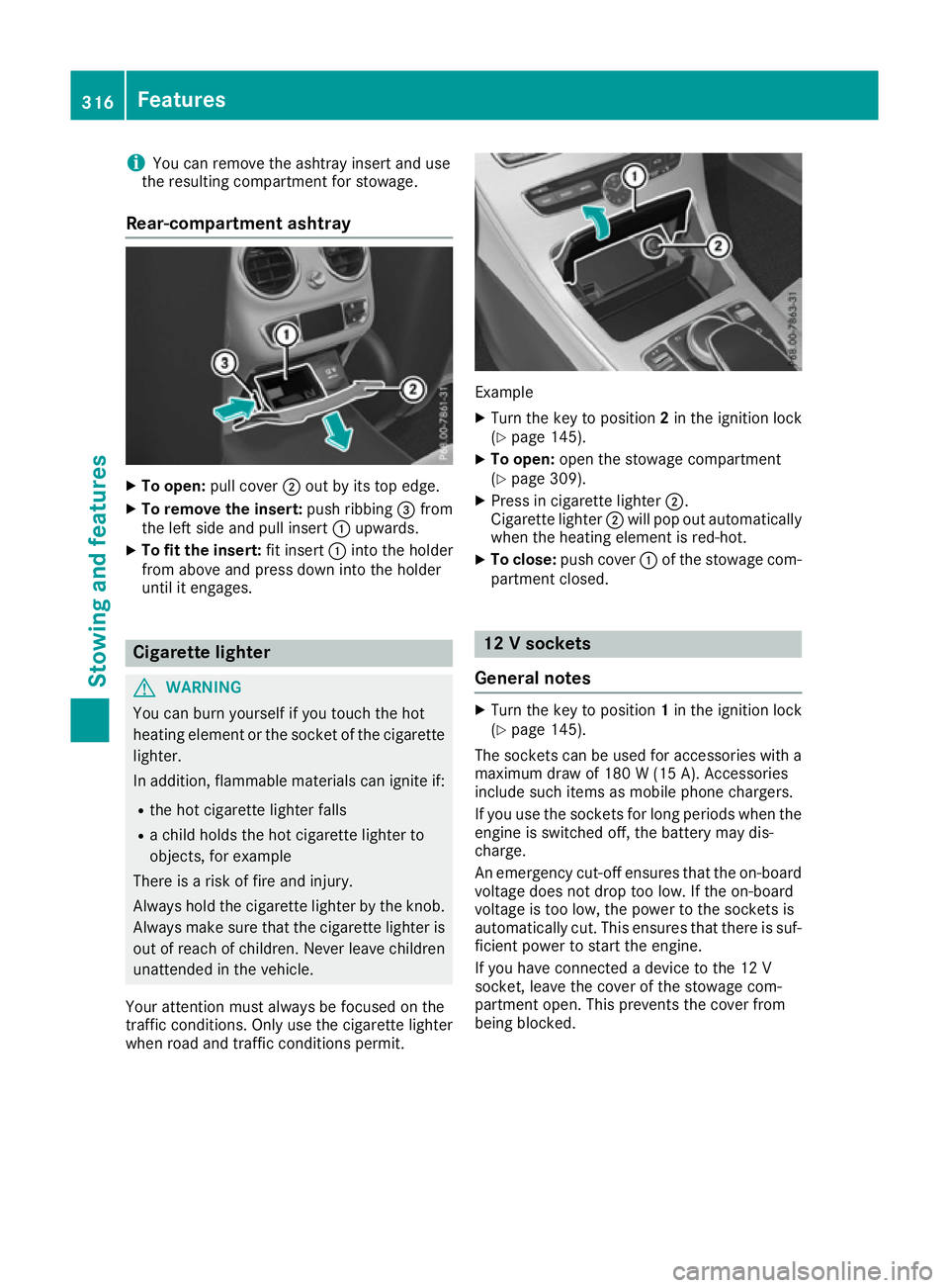MERCEDES-BENZ C-CLASS COUPE 2015 Owners Manual i
You can remove the ashtray inser
tand use
the resulting compartmen tfor stowage.
Rear-compartment ashtray X
To open: pull cover ;out by its top edge.
X To remove th einsert: push ribbing =from
the l MERCEDES-BENZ C-CLASS COUPE 2015 Owners Manual i
You can remove the ashtray inser
tand use
the resulting compartmen tfor stowage.
Rear-compartment ashtray X
To open: pull cover ;out by its top edge.
X To remove th einsert: push ribbing =from
the l