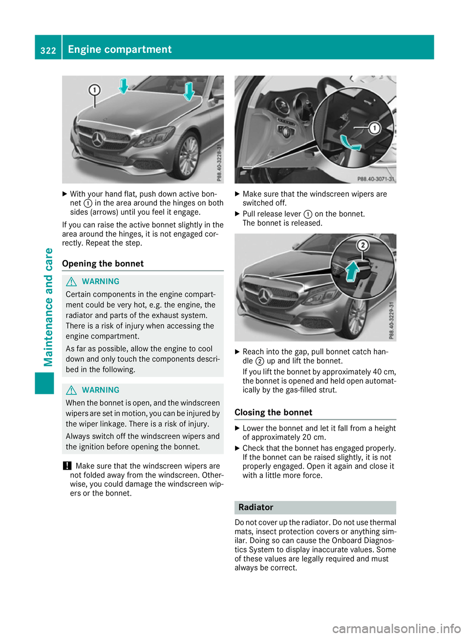 MERCEDES-BENZ C-CLASS COUPE 2015  Owners Manual X
With your hand flat, push down active bon-
net :in the area around the hinges on both
sides (arrows) until you feel it engage.
If you can raise the active bonnet slightly in the
area around the hing