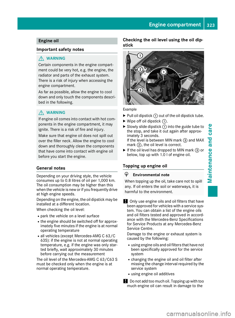 MERCEDES-BENZ C-CLASS COUPE 2015 Owners Manual Engine oil
Important safety notes G
WARNING
Certain component sintheengine compart-
men tcoul dbev eryh ot,e .g.t he engine ,the
radiator and part softheexhaust system.
Ther eisar isk of injury when a MERCEDES-BENZ C-CLASS COUPE 2015 Owners Manual Engine oil
Important safety notes G
WARNING
Certain component sintheengine compart-
men tcoul dbev eryh ot,e .g.t he engine ,the
radiator and part softheexhaust system.
Ther eisar isk of injury when a