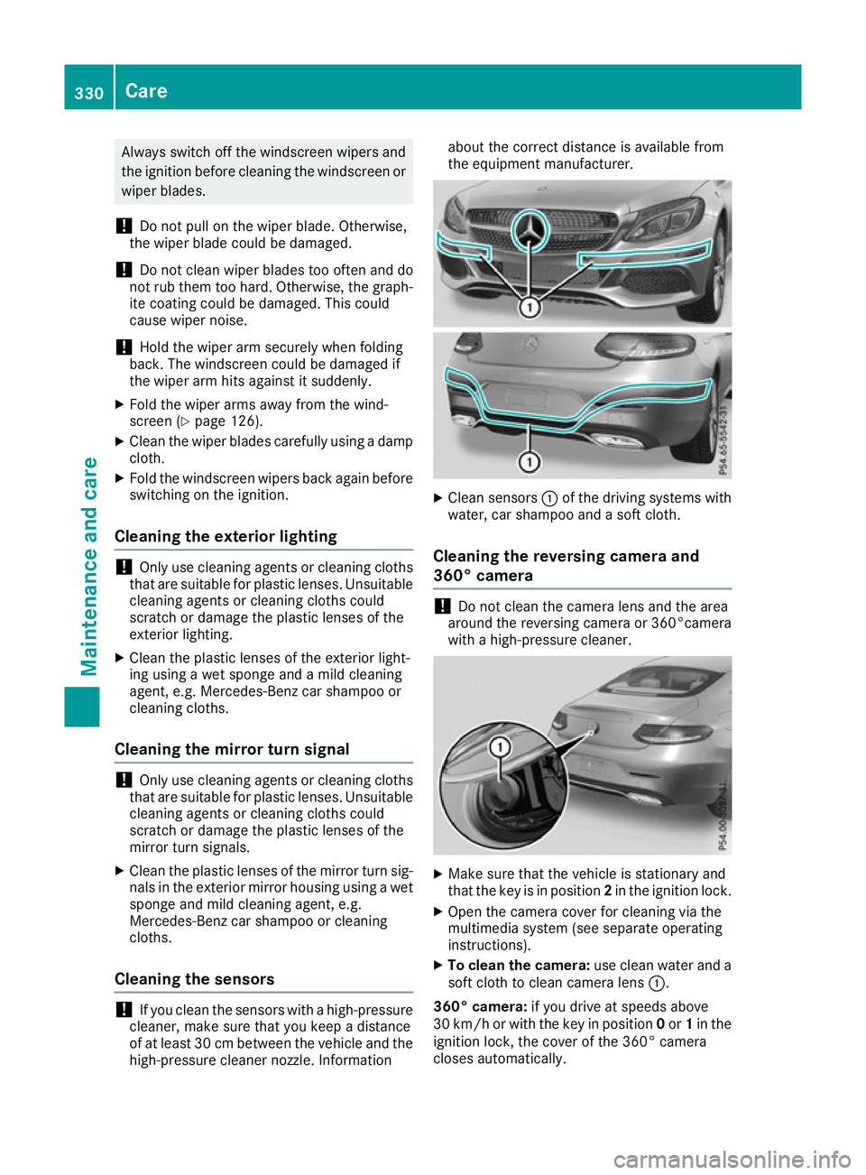 MERCEDES-BENZ C-CLASS COUPE 2015 Owners Manual Alway
sswitch off the windscree nwiper sand
the ignition before cleaning the windscree nor
wipe rblade s.
! Do not pull on the wipe
rblade .Otherwise,
the wipe rblade could be damaged.
! Do not clean MERCEDES-BENZ C-CLASS COUPE 2015 Owners Manual Alway
sswitch off the windscree nwiper sand
the ignition before cleaning the windscree nor
wipe rblade s.
! Do not pull on the wipe
rblade .Otherwise,
the wipe rblade could be damaged.
! Do not clean