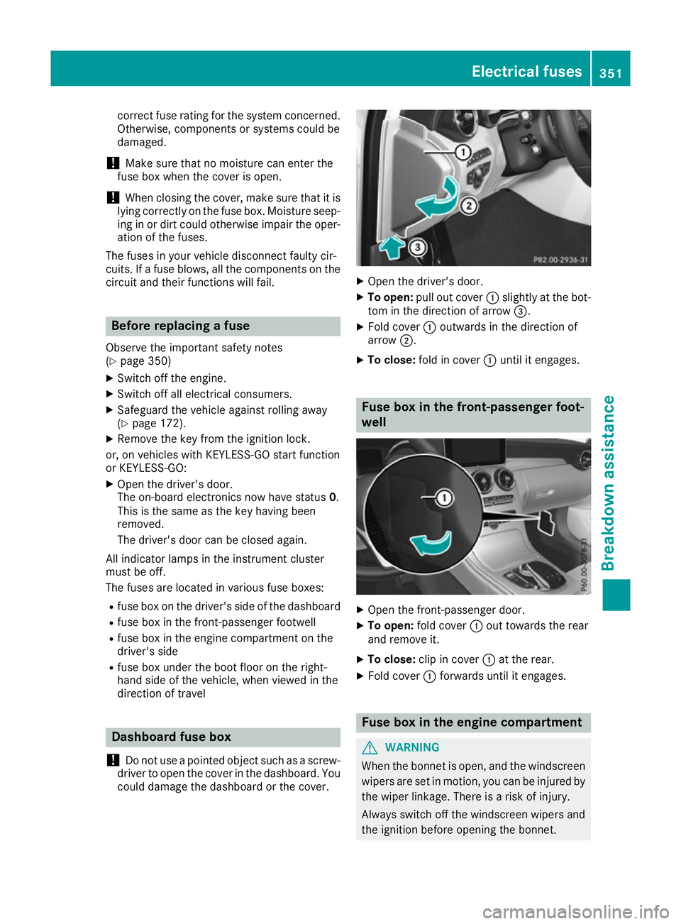 MERCEDES-BENZ C-CLASS COUPE 2015 Owners Manual correct fus
erating for the system concerned.
Otherwise, components or systems could be
damaged.
! Make sure that no moistur
ecan enter the
fus eb ox whe nthe cover is open.
! Whe
nclosing the cover , MERCEDES-BENZ C-CLASS COUPE 2015 Owners Manual correct fus
erating for the system concerned.
Otherwise, components or systems could be
damaged.
! Make sure that no moistur
ecan enter the
fus eb ox whe nthe cover is open.
! Whe
nclosing the cover ,