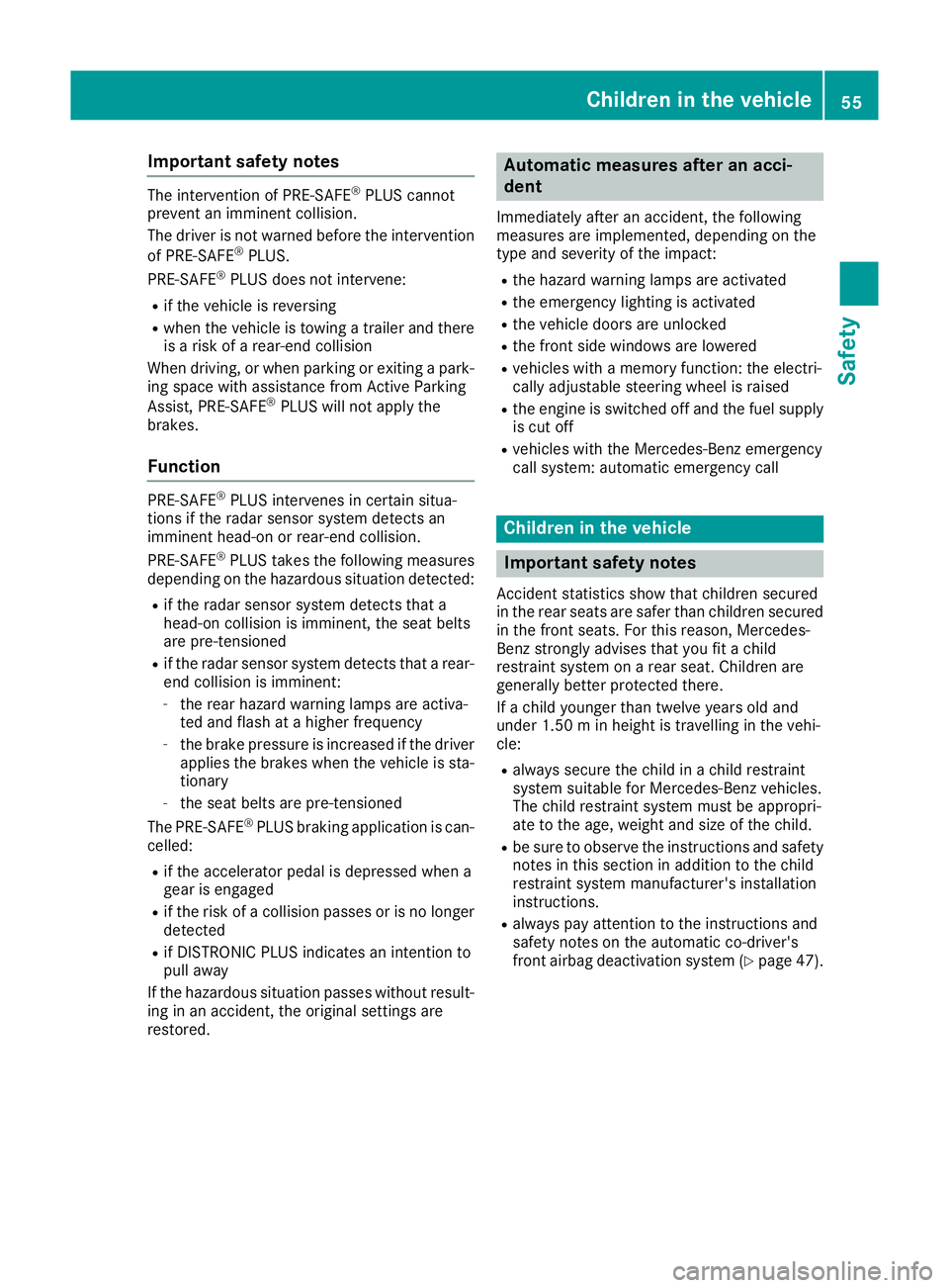 MERCEDES-BENZ C-CLASS COUPE 2015  Owners Manual Important safety notes
The intervention of PRE-SAFE
®
PLU Scannot
preven tanimminent collision.
The driver is no twarned before th eintervention
of PRE-SAFE ®
PLUS.
PRE-SAFE ®
PLU Sdoes no tinterve