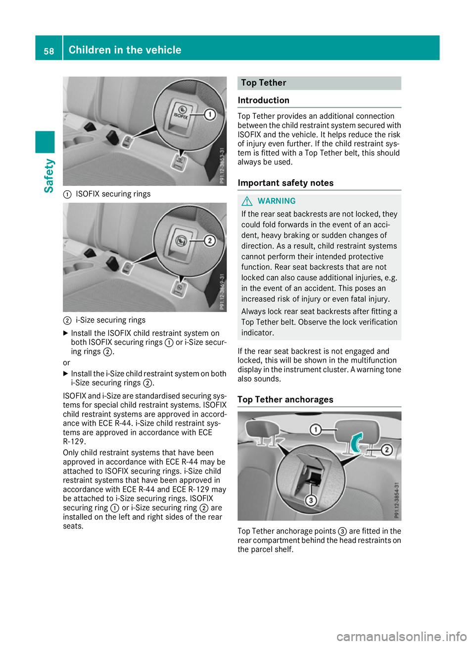 MERCEDES-BENZ C-CLASS COUPE 2015 Repair Manual :
ISOFIX securing rings ;
i-Size securing rings
X Install the ISOFIX child restraint system on
both ISOFIX securing rings :or i-Size secur-
ing rings ;.
or
X Install the i-Size child restraint system MERCEDES-BENZ C-CLASS COUPE 2015 Repair Manual :
ISOFIX securing rings ;
i-Size securing rings
X Install the ISOFIX child restraint system on
both ISOFIX securing rings :or i-Size secur-
ing rings ;.
or
X Install the i-Size child restraint system
