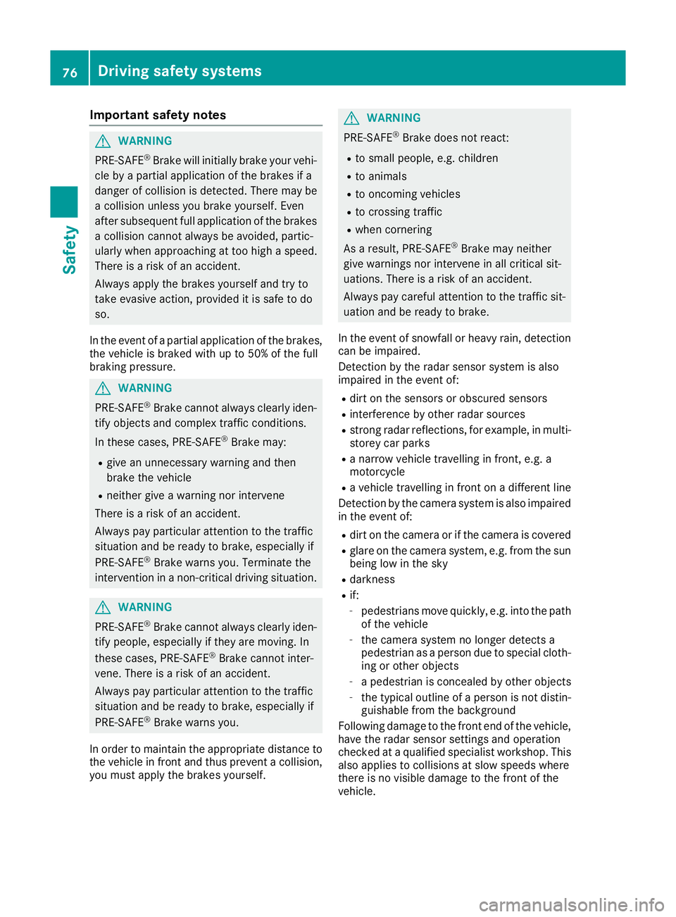 MERCEDES-BENZ C-CLASS COUPE 2015 Manual PDF Important safety notes
G
WARNING
PRE-SAFE ®
Brake will initially brak eyour vehi-
cle by apartial application of th ebrakes if a
danger of collision is detected. Ther emay be
ac ollision unless you b MERCEDES-BENZ C-CLASS COUPE 2015 Manual PDF Important safety notes
G
WARNING
PRE-SAFE ®
Brake will initially brak eyour vehi-
cle by apartial application of th ebrakes if a
danger of collision is detected. Ther emay be
ac ollision unless you b