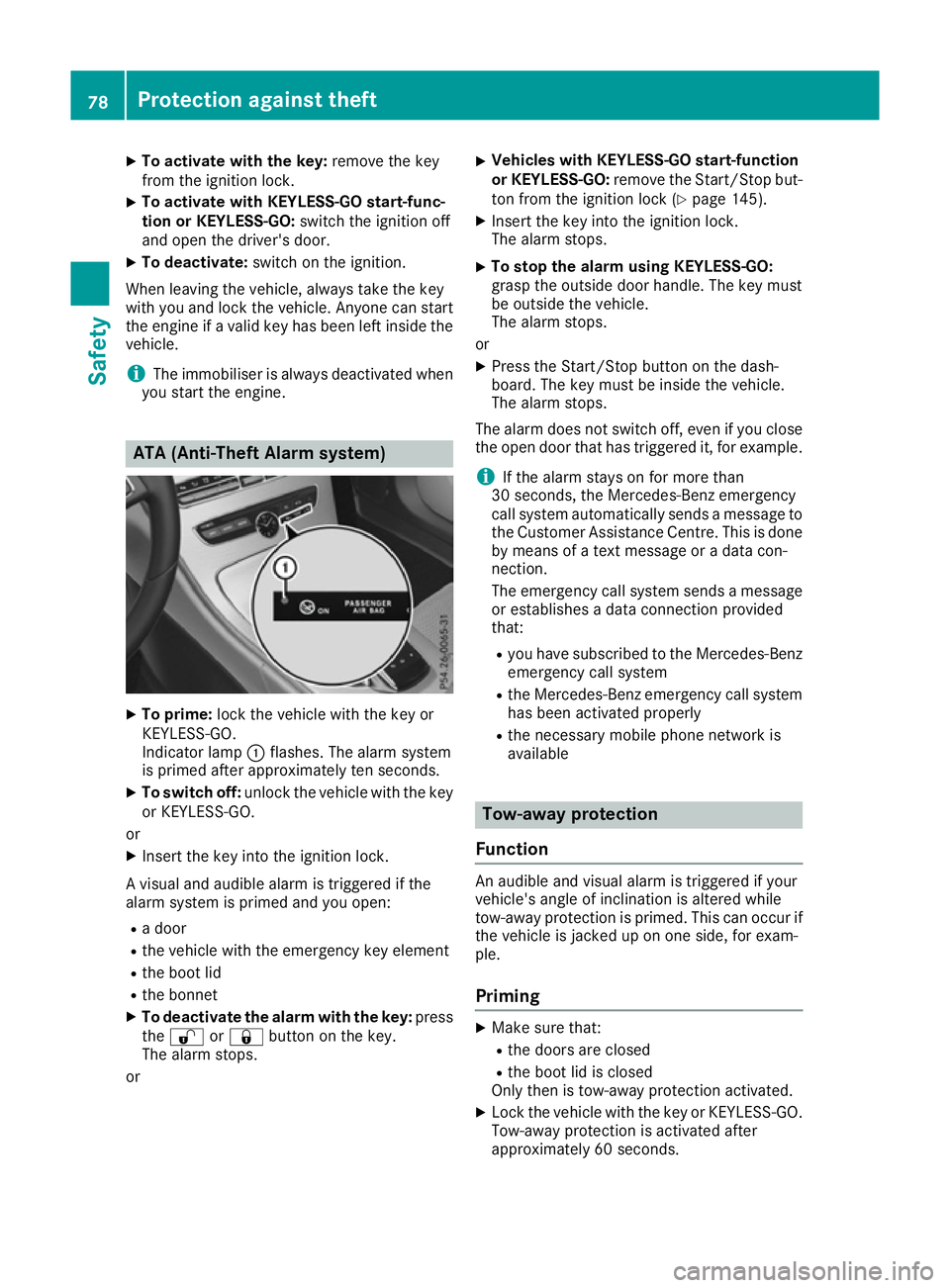 MERCEDES-BENZ C-CLASS COUPE 2015 Manual Online X
To activate with the key: remove the key
from the ignition lock.
X To activate with KEYLESS-GO start-func-
tio norK EYLESS -GO:switch the ignition off
and open the driver's door.
X To deactivate MERCEDES-BENZ C-CLASS COUPE 2015 Manual Online X
To activate with the key: remove the key
from the ignition lock.
X To activate with KEYLESS-GO start-func-
tio norK EYLESS -GO:switch the ignition off
and open the driver's door.
X To deactivate
