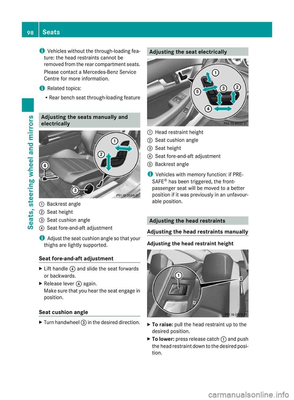 MERCEDES-BENZ C-CLASS COUPE 2011 Owners Manual i
Vehicles without the through-loading fea-
ture: the head restraints cannot be
removed from the rear compartment seats.
Please contact a Mercedes-Benz Service
Centre for more information.
i Related t MERCEDES-BENZ C-CLASS COUPE 2011 Owners Manual i
Vehicles without the through-loading fea-
ture: the head restraints cannot be
removed from the rear compartment seats.
Please contact a Mercedes-Benz Service
Centre for more information.
i Related t