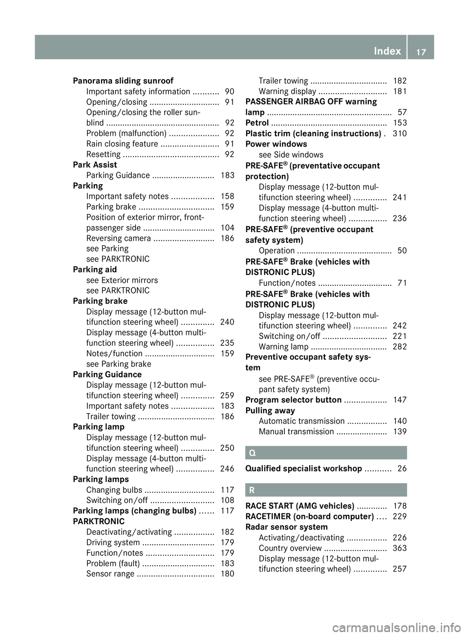 MERCEDES-BENZ C-CLASS COUPE 2011  Owners Manual Panoramas
liding sunroof
Important safety information ...........90
Opening/closing .............................. 91
Opening/closing the roller sun-
blind ............................................