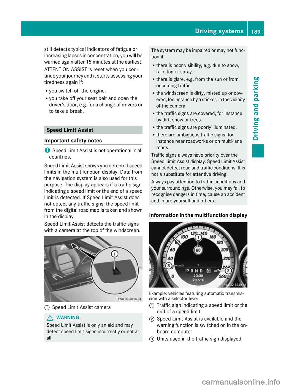 MERCEDES-BENZ C-CLASS COUPE 2011 Owners Manual still detects typical indicators of fatigue or
increasing lapses in concentration, you will be
warned againa fter 15 minutes at the earliest.
ATTENTION ASSIST is reset when you con-
tinue you rjourney MERCEDES-BENZ C-CLASS COUPE 2011 Owners Manual still detects typical indicators of fatigue or
increasing lapses in concentration, you will be
warned againa fter 15 minutes at the earliest.
ATTENTION ASSIST is reset when you con-
tinue you rjourney