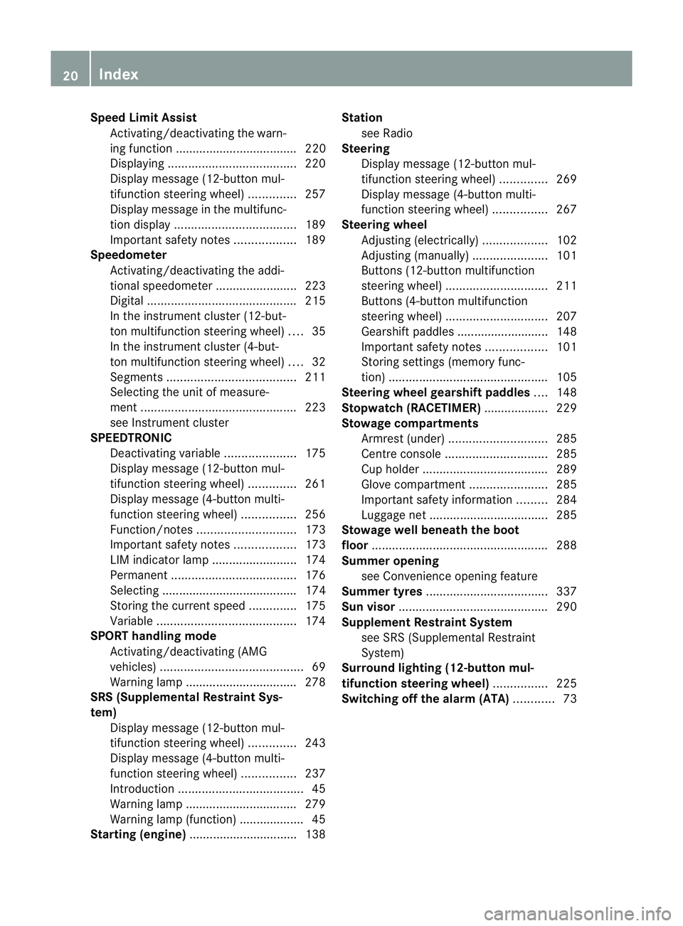 MERCEDES-BENZ C-CLASS COUPE 2011 Owners Manual Speed Limit Assist
Activating/deactivating the warn-
ing function .................................... 220
Displaying ...................................... 220
Display message (12-button mul-
tifunct MERCEDES-BENZ C-CLASS COUPE 2011 Owners Manual Speed Limit Assist
Activating/deactivating the warn-
ing function .................................... 220
Displaying ...................................... 220
Display message (12-button mul-
tifunct