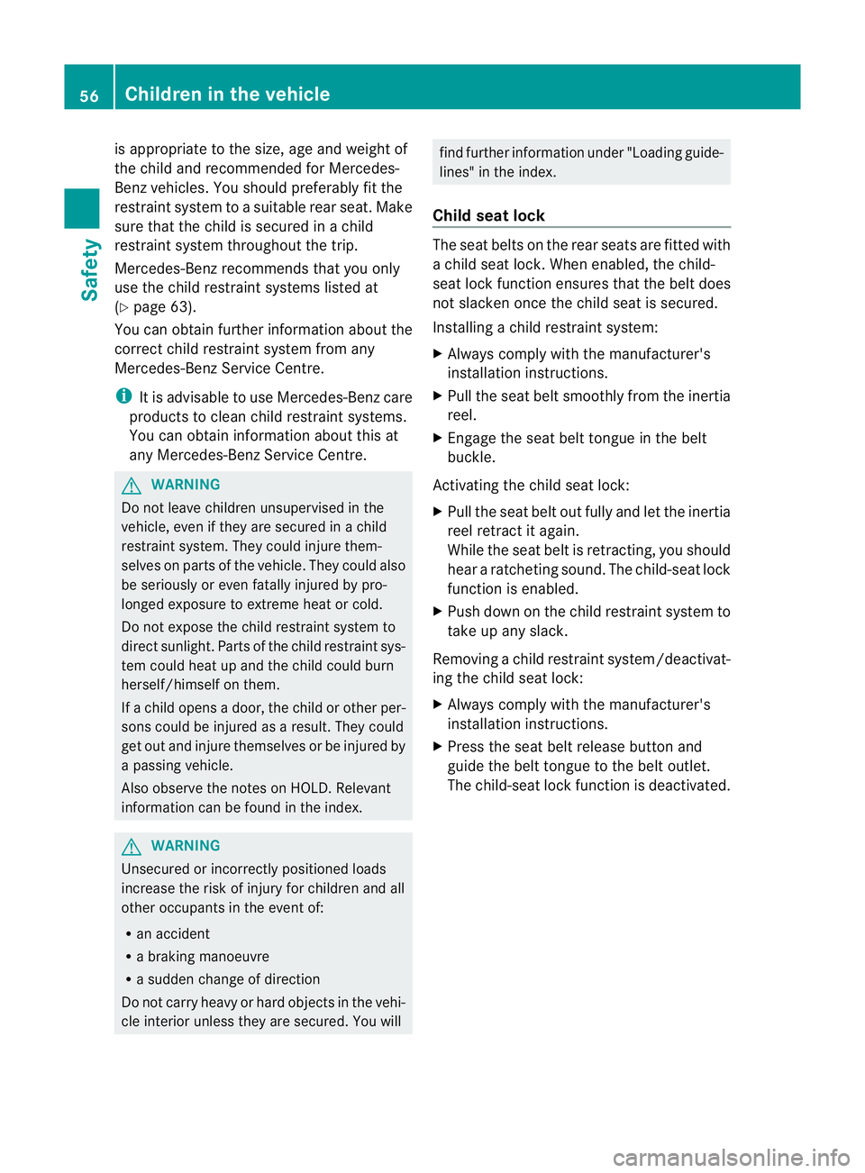 MERCEDES-BENZ C-CLASS COUPE 2011 Workshop Manual is appropriate to the size
,age and weight of
the child and recommended for Mercedes-
Benz vehicles. You should preferably fit the
restraint system to a suitable rear seat. Make
sure that the child is MERCEDES-BENZ C-CLASS COUPE 2011 Workshop Manual is appropriate to the size
,age and weight of
the child and recommended for Mercedes-
Benz vehicles. You should preferably fit the
restraint system to a suitable rear seat. Make
sure that the child is