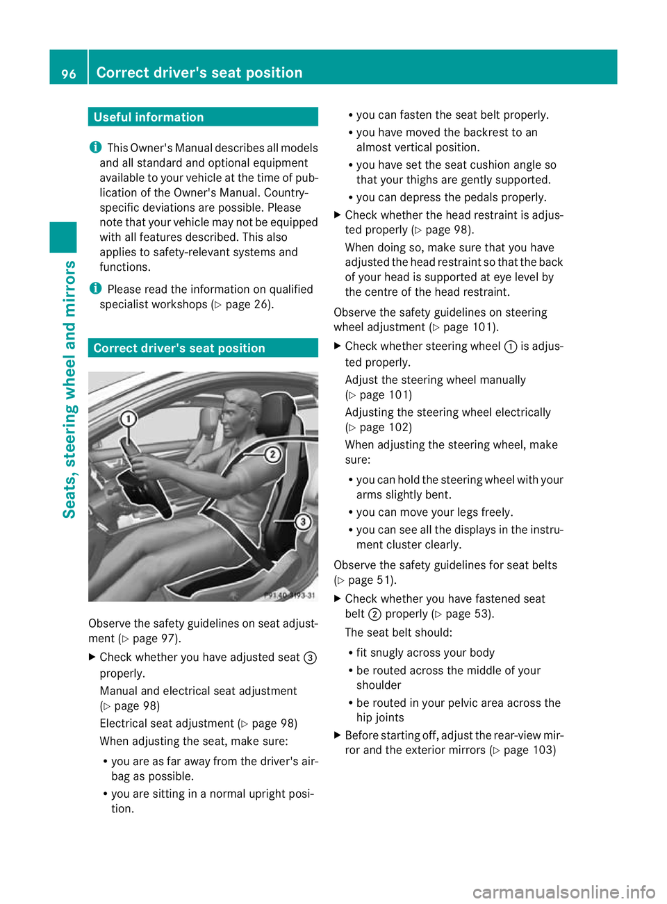 MERCEDES-BENZ C-CLASS COUPE 2011  Owners Manual Useful information
i This Owner's Manual describes all models
and all standard and optional equipment
available to your vehicle at the time of pub-
lication of the Owner's Manual. Country-
spe