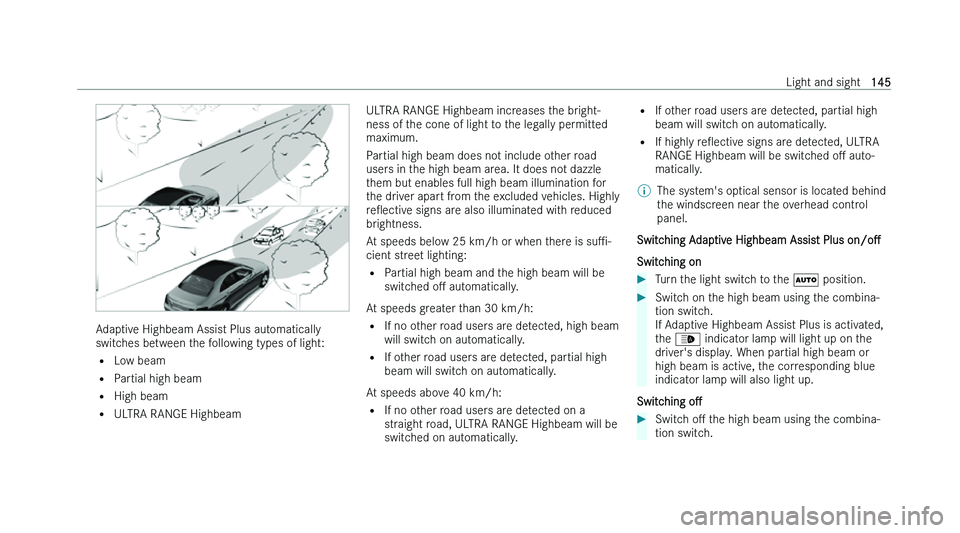 MERCEDES-BENZ C-CLASS SALOON 2022  Owners Manual �A�d�a�p�t�i�v�e� �H�i�g�h�b�e�a�m� �A�s�s�i�s�t� �P�l�u�s� �a�u�t�o�m�a�t�i�c�a�l�l�y
�s�w�i�t�c
�h�e�s� �b�e�t�w�e�e�n� �t�h�e� �f�o�l�l�o�w�i�n�g� �t�y�p�e�s� �o�f� �l�i�g�h�t�:
�= �L�o�w� �b�e�a�m