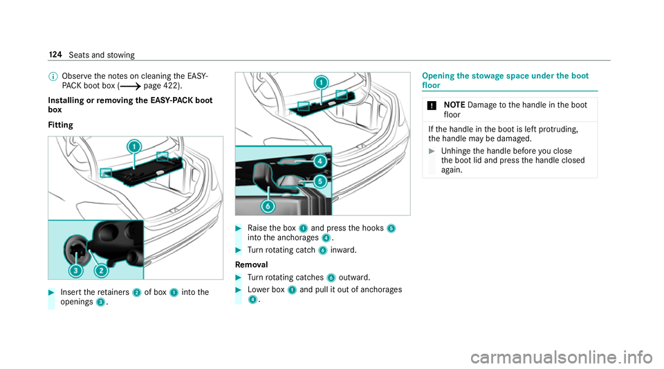 MERCEDES-BENZ C-CLASS SALOON 2018 Owners Manual 0009
Obser vethe no tes on cleaning the EASY-
PA CK boot box (0013 page 422).
Installing or removing the EA SY-PAC K boot
box
Fi tting 0007
Inse rtthere tainers 2of box 1into the
openings 3. 0007
Rais MERCEDES-BENZ C-CLASS SALOON 2018 Owners Manual 0009
Obser vethe no tes on cleaning the EASY-
PA CK boot box (0013 page 422).
Installing or removing the EA SY-PAC K boot
box
Fi tting 0007
Inse rtthere tainers 2of box 1into the
openings 3. 0007
Rais