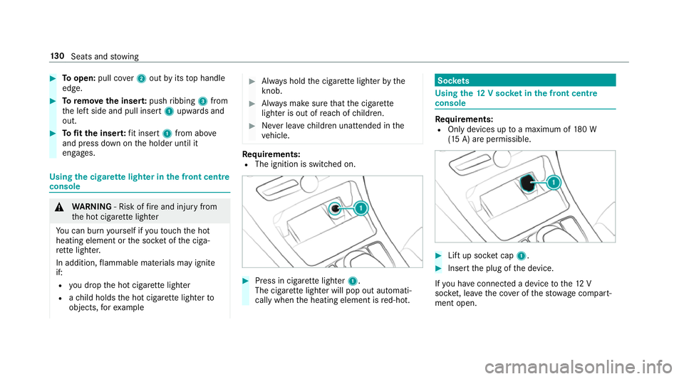 MERCEDES-BENZ C-CLASS SALOON 2018 Owners Manual 0007
Toopen: pull co ver2 out byits top handle
edge. 0007
Toremo vethe inser t:push ribbing 3from
th e left side and pull insert 1upwards and
out. 0007
Tofit the inse rt:fit insert 1from ab ove
and pr MERCEDES-BENZ C-CLASS SALOON 2018 Owners Manual 0007
Toopen: pull co ver2 out byits top handle
edge. 0007
Toremo vethe inser t:push ribbing 3from
th e left side and pull insert 1upwards and
out. 0007
Tofit the inse rt:fit insert 1from ab ove
and pr