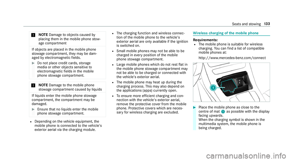 MERCEDES-BENZ C-CLASS SALOON 2018 Owners Manual 000E
NO
TEDama getoobjects caused by
placing them in the mobile phone stow‐
age compartment If objects are placed in
the mobile phone
stow age compartment, they may be dam‐
aged byelectromagnetic MERCEDES-BENZ C-CLASS SALOON 2018 Owners Manual 000E
NO
TEDama getoobjects caused by
placing them in the mobile phone stow‐
age compartment If objects are placed in
the mobile phone
stow age compartment, they may be dam‐
aged byelectromagnetic