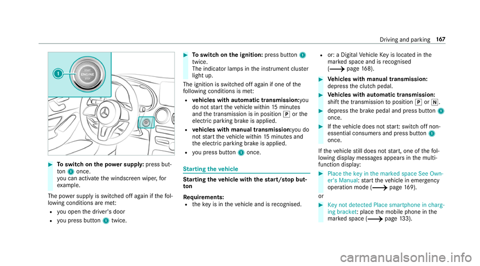MERCEDES-BENZ C-CLASS SALOON 2018 Owners Manual 0007
Toswitch on the po wer supp ly:press but‐
to n1 once.
yo u can activate the windscreen wiper, for
ex ample.
The po wer supp lyis switched off again if thefo l‐
lowing conditions are me t:
R y MERCEDES-BENZ C-CLASS SALOON 2018 Owners Manual 0007
Toswitch on the po wer supp ly:press but‐
to n1 once.
yo u can activate the windscreen wiper, for
ex ample.
The po wer supp lyis switched off again if thefo l‐
lowing conditions are me t:
R y