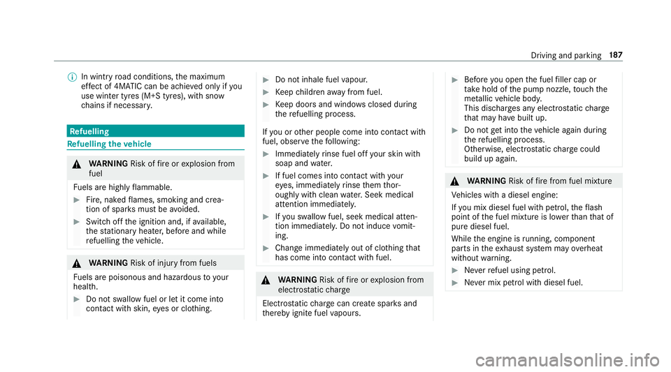 MERCEDES-BENZ C-CLASS SALOON 2018 Owners Manual 0009
In wintry road conditions, the maximum
ef fect of 4MATIC can be achie ved only if you
use winter tyres (M+S tyres), with sn ow
ch ains if necessar y. Re
fuelling Re
fuelling theve hicle 000A
WARN MERCEDES-BENZ C-CLASS SALOON 2018 Owners Manual 0009
In wintry road conditions, the maximum
ef fect of 4MATIC can be achie ved only if you
use winter tyres (M+S tyres), with sn ow
ch ains if necessar y. Re
fuelling Re
fuelling theve hicle 000A
WARN