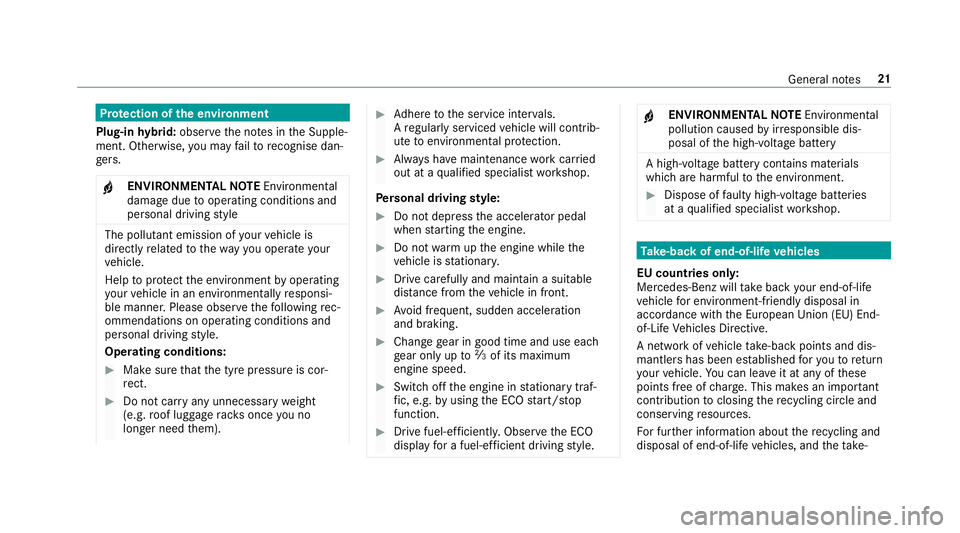 MERCEDES-BENZ C-CLASS SALOON 2018  Owners Manual Pr
otection of the environment
Plug-in hybrid: obser vethe no tes in the Supple‐
ment. Otherwise, you may failto recognise dan‐
ge rs.
000F ENVIRONMENTAL
NOTEEnvironmental
dama gedue tooperating c