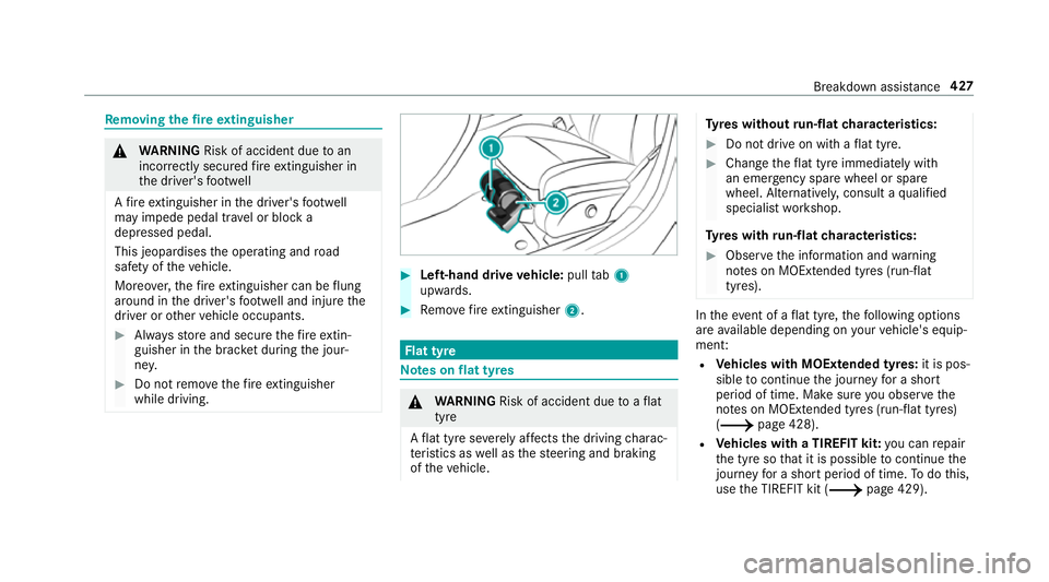 MERCEDES-BENZ C-CLASS SALOON 2018 Owners Manual Re
moving the fire extinguisher 000A
WARNING Risk of accident due toan
incor rectly secu redfire extinguisher in
th e driver's foot we ll
A fire extinguisher in the driver's foot we ll
may imp MERCEDES-BENZ C-CLASS SALOON 2018 Owners Manual Re
moving the fire extinguisher 000A
WARNING Risk of accident due toan
incor rectly secu redfire extinguisher in
th e driver's foot we ll
A fire extinguisher in the driver's foot we ll
may imp