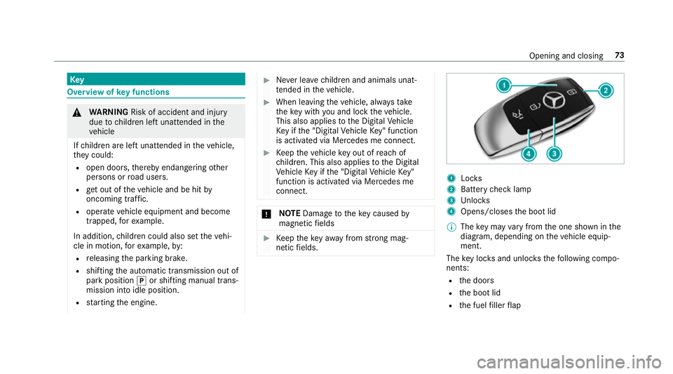 MERCEDES-BENZ C-CLASS SALOON 2018 Owners Manual Key
Overview of
key functions 000A
WARNING Risk of accident and inju ry
due tochildren left unat tended in the
ve hicle
If ch ildren are left unat tended in theve hicle,
th ey could:
R open doo rs,th MERCEDES-BENZ C-CLASS SALOON 2018 Owners Manual Key
Overview of
key functions 000A
WARNING Risk of accident and inju ry
due tochildren left unat tended in the
ve hicle
If ch ildren are left unat tended in theve hicle,
th ey could:
R open doo rs,th