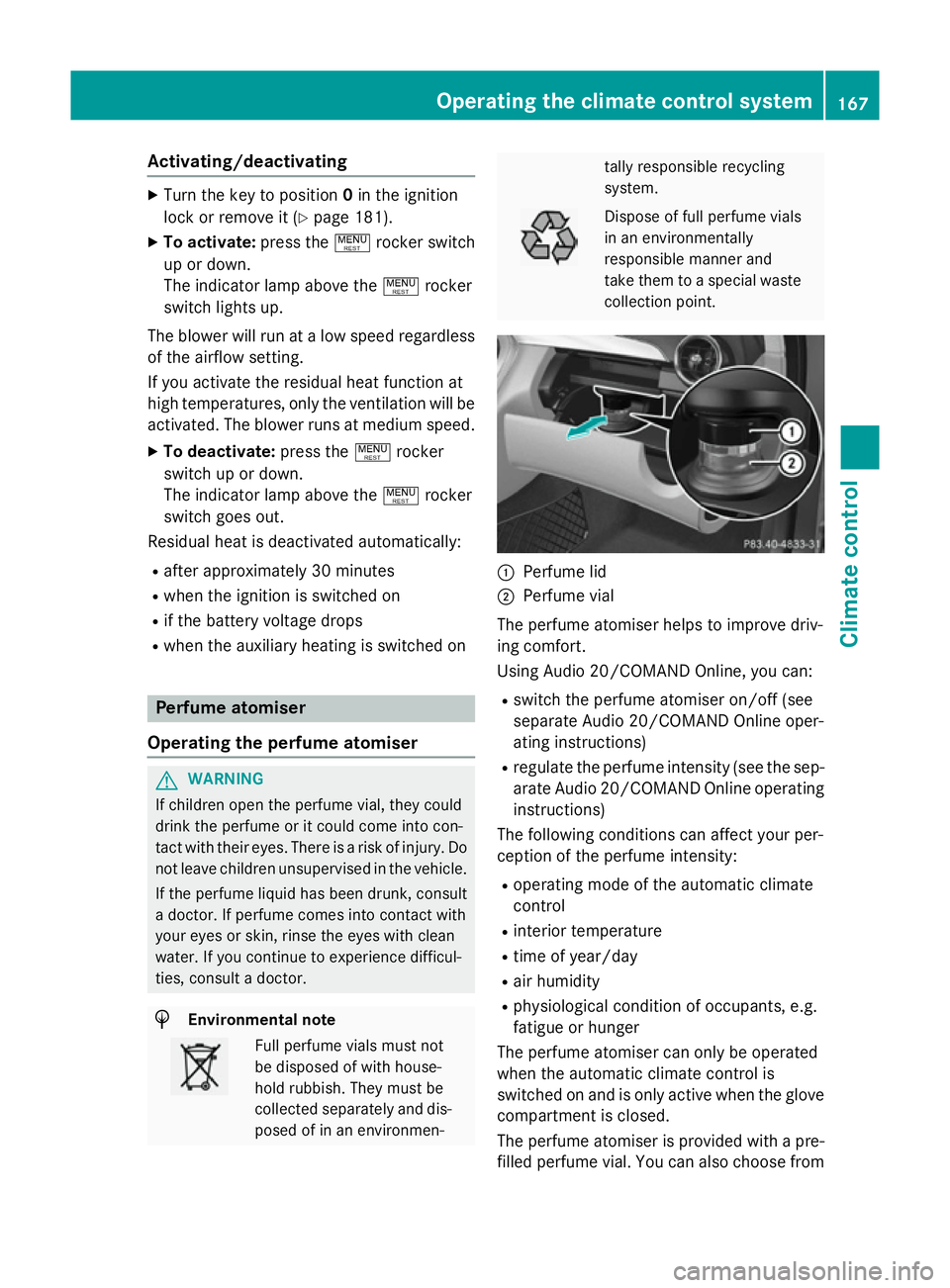 MERCEDES-BENZ C-CLASS SALOON 2014 Owners Manual Activating/deactivating
X
Turn the key to position 0in the ignition
lock or remove it (Y page 181).
X To activate: press the!rocker switch
up or down.
The indicator lamp above the !rocker
switch light MERCEDES-BENZ C-CLASS SALOON 2014 Owners Manual Activating/deactivating
X
Turn the key to position 0in the ignition
lock or remove it (Y page 181).
X To activate: press the!rocker switch
up or down.
The indicator lamp above the !rocker
switch light