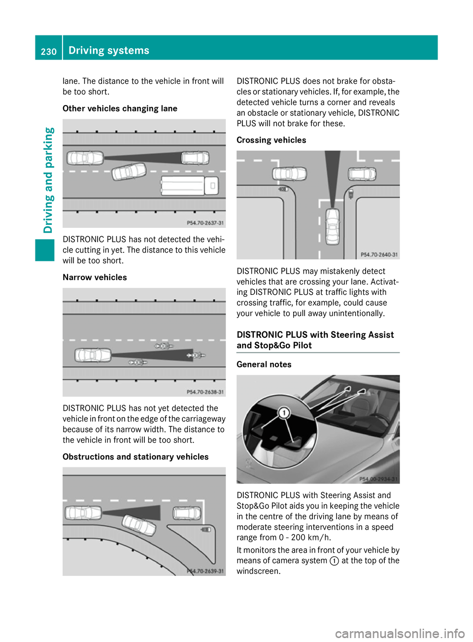 MERCEDES-BENZ C-CLASS SALOON 2014 Owners Manual lane. The distance to the vehicle in front will
be too short.
Other vehicles changing lane DISTRONIC PLUS has not detected the vehi-
cle cutting in yet. The distance to this vehicle will be too short. MERCEDES-BENZ C-CLASS SALOON 2014 Owners Manual lane. The distance to the vehicle in front will
be too short.
Other vehicles changing lane DISTRONIC PLUS has not detected the vehi-
cle cutting in yet. The distance to this vehicle will be too short.