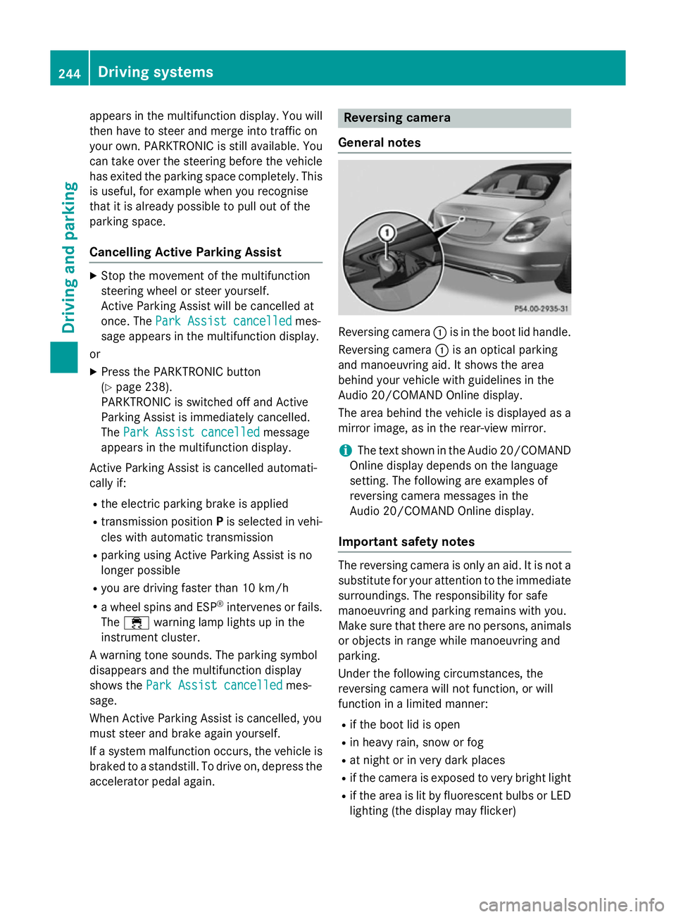 MERCEDES-BENZ C-CLASS SALOON 2014 Owners Manual appears in the multifunction display. You will
then have to steer and merge into traffic on
your own. PARKTRONIC is still available. You
can take over the steering before the vehicle has exited the pa MERCEDES-BENZ C-CLASS SALOON 2014 Owners Manual appears in the multifunction display. You will
then have to steer and merge into traffic on
your own. PARKTRONIC is still available. You
can take over the steering before the vehicle has exited the pa