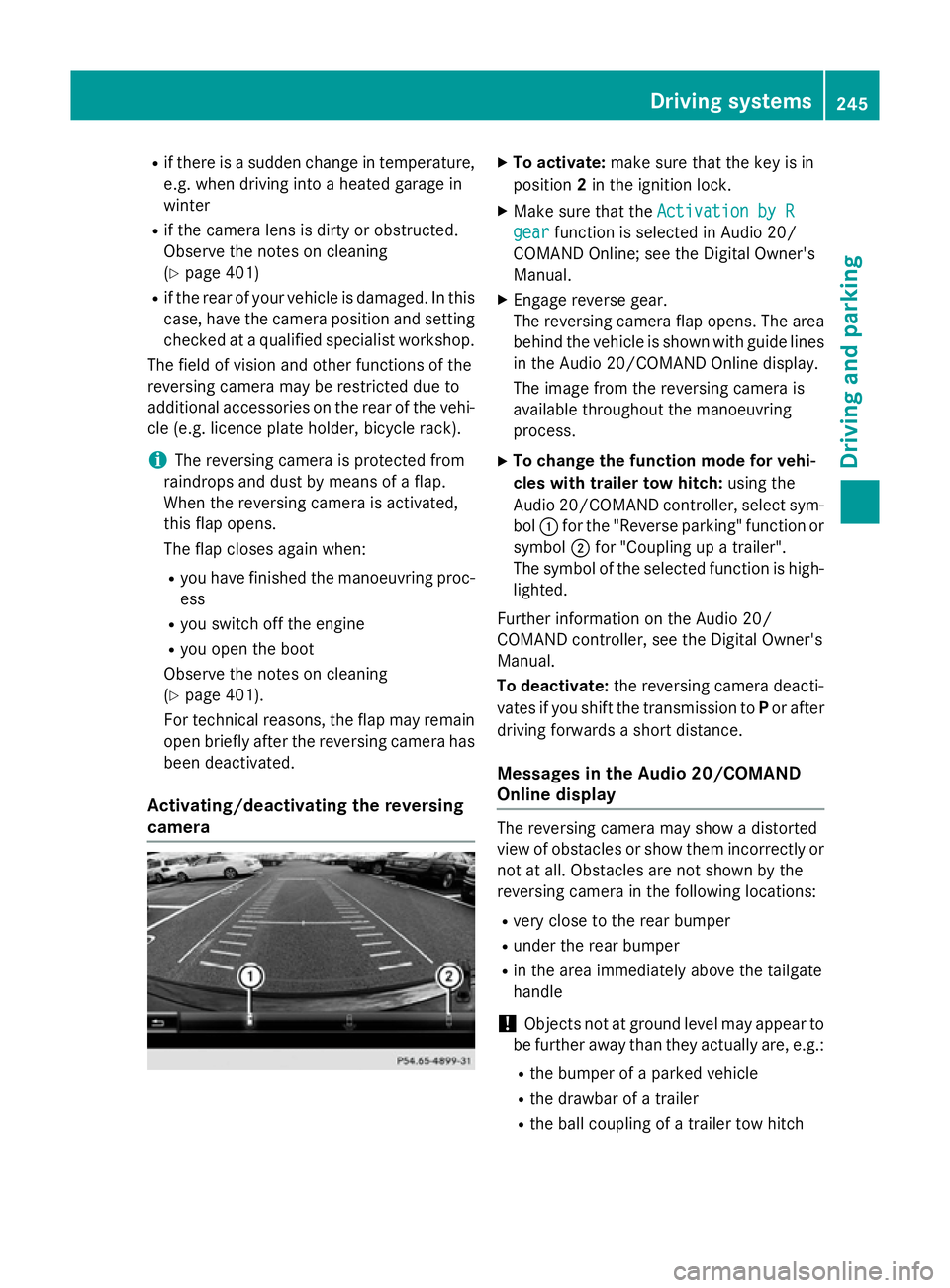 MERCEDES-BENZ C-CLASS SALOON 2014 Owners Manual R
if there is a sudden change in temperature,
e.g. when driving into a heated garage in
winter
R if the camera lens is dirty or obstructed.
Observe the notes on cleaning
(Y page 401)
R if the rear of MERCEDES-BENZ C-CLASS SALOON 2014 Owners Manual R
if there is a sudden change in temperature,
e.g. when driving into a heated garage in
winter
R if the camera lens is dirty or obstructed.
Observe the notes on cleaning
(Y page 401)
R if the rear of