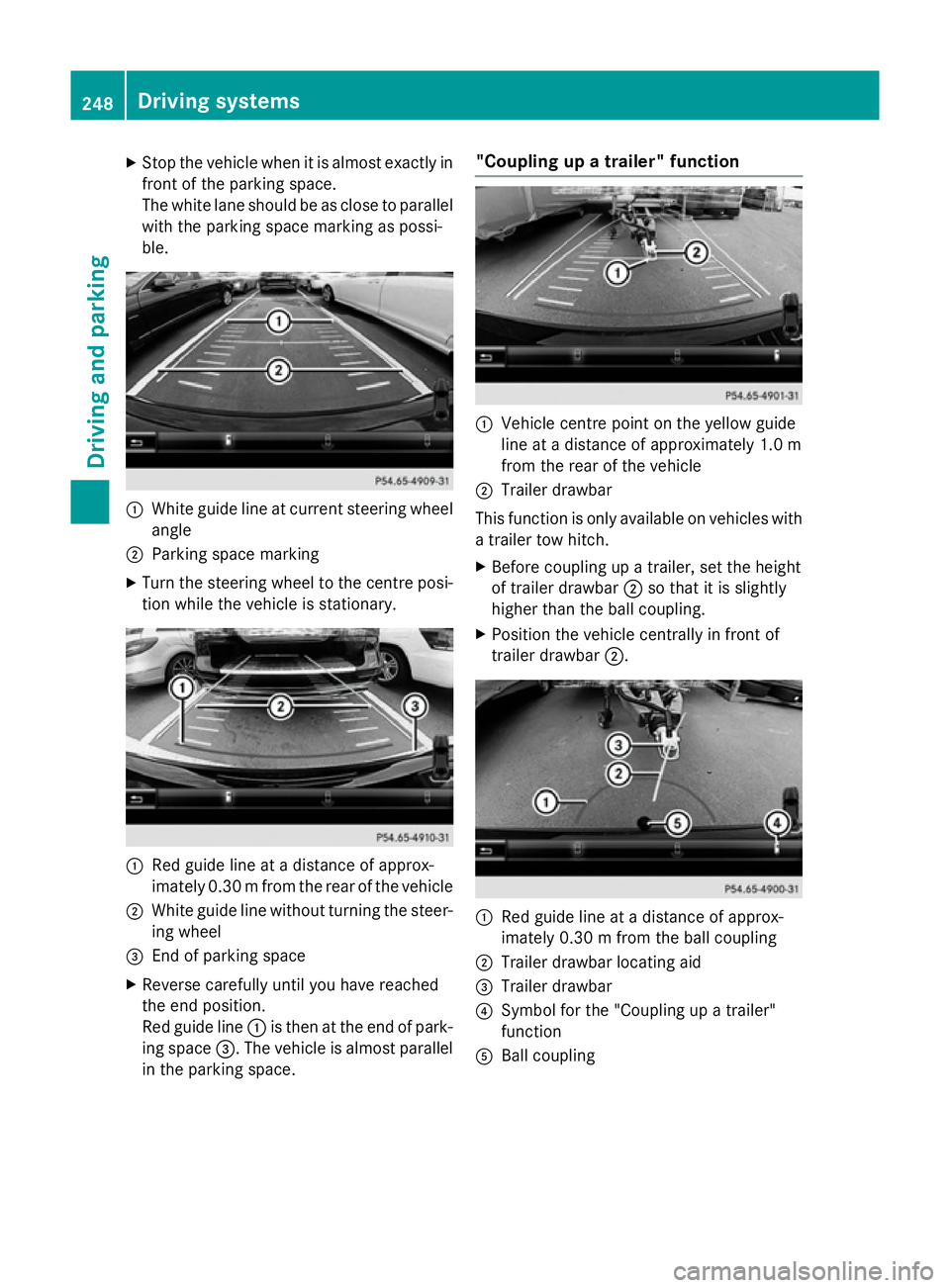 MERCEDES-BENZ C-CLASS SALOON 2014 Owners Manual X
Stop the vehicle when it is almost exactly in
front of the parking space.
The white lane should be as close to parallel with the parking space marking as possi-
ble. :
White guide line at current st MERCEDES-BENZ C-CLASS SALOON 2014 Owners Manual X
Stop the vehicle when it is almost exactly in
front of the parking space.
The white lane should be as close to parallel with the parking space marking as possi-
ble. :
White guide line at current st